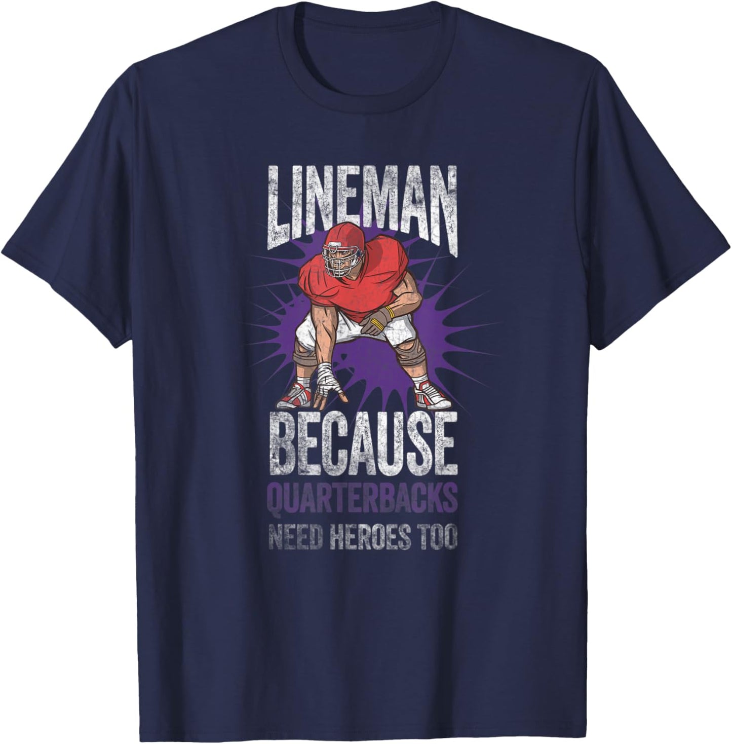 Lineman Because Quarterbacks Need Heroes American Football T-Shirt - T-Shirt | Navy