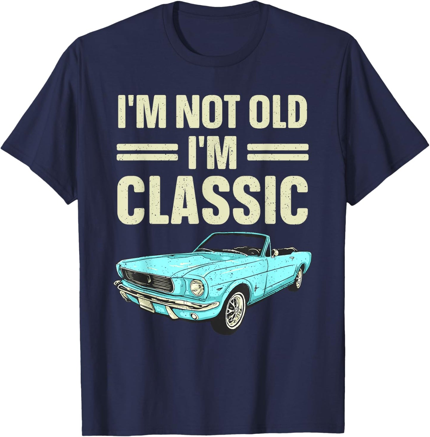 Classic Car Birthday Art For Dad Father's Day Men Birthday T-Shirt - T-Shirt | Navy
