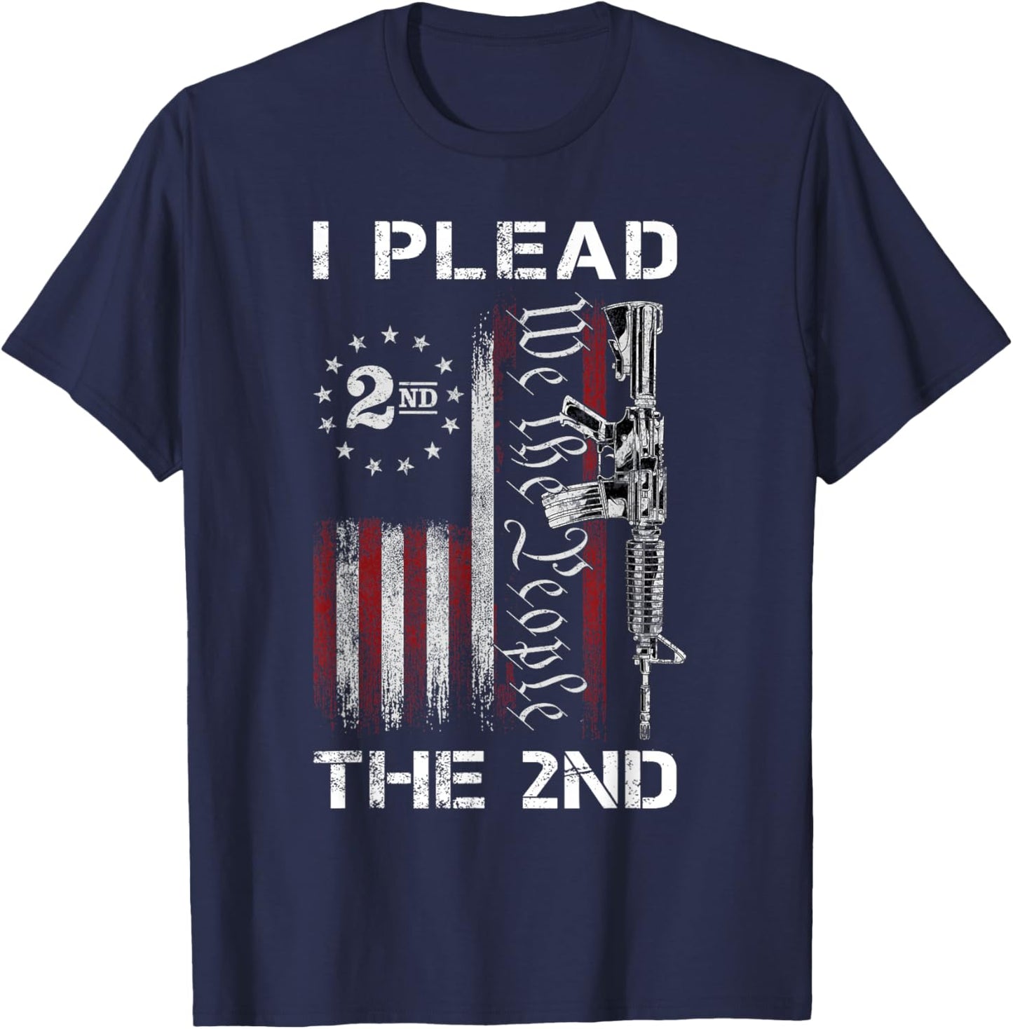 I Plead The 2nd We The People USA Flag AR-15 Rifle T-Shirt - T-Shirt | Navy