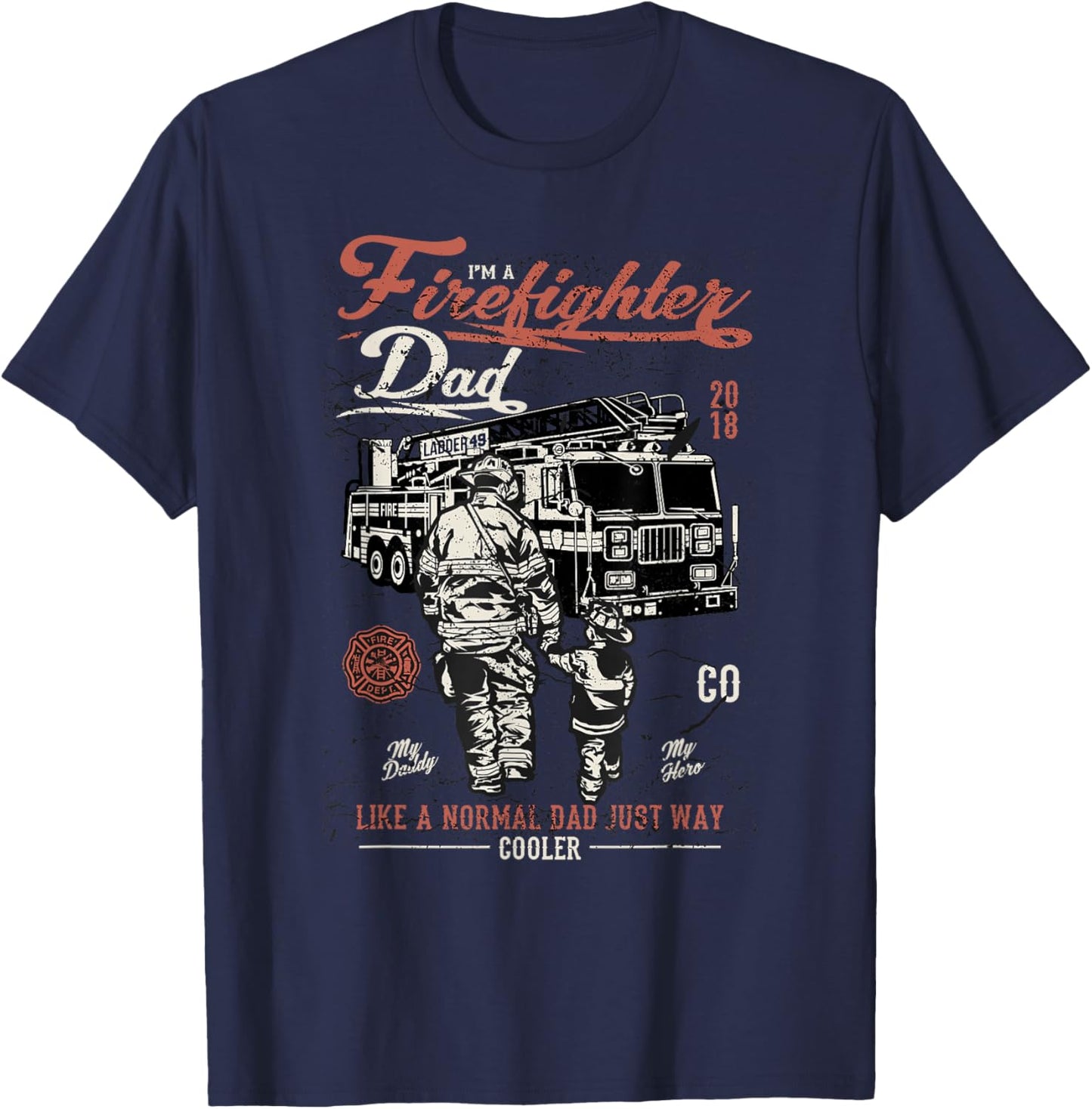 I`m Firefighter Dad Like A Normal Dad T-Shirt - T-Shirt | Navy