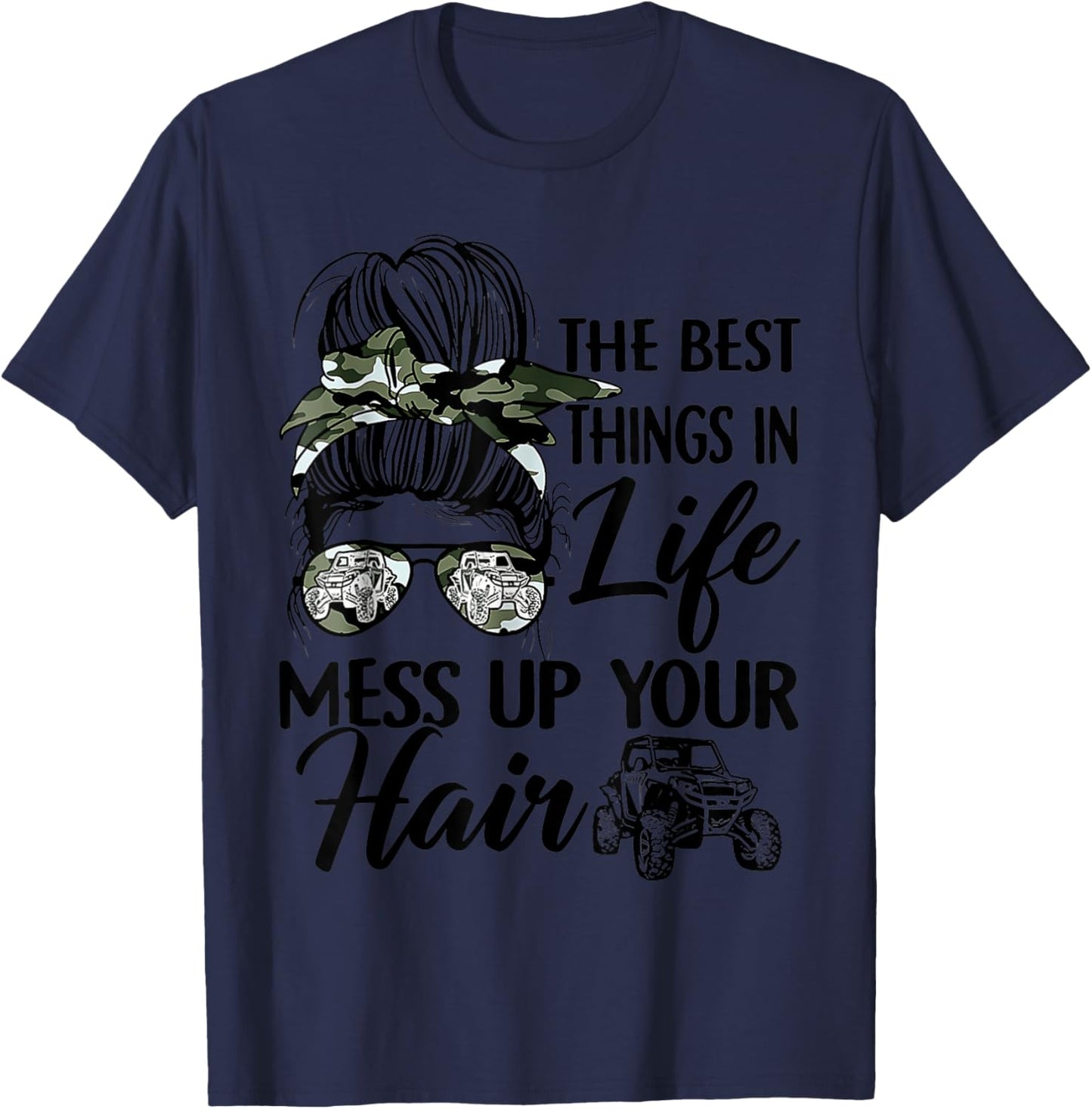 The Best Things in Life Mess Up Your Hair UTV SXS Funny T-Shirt - T-Shirt | Navy