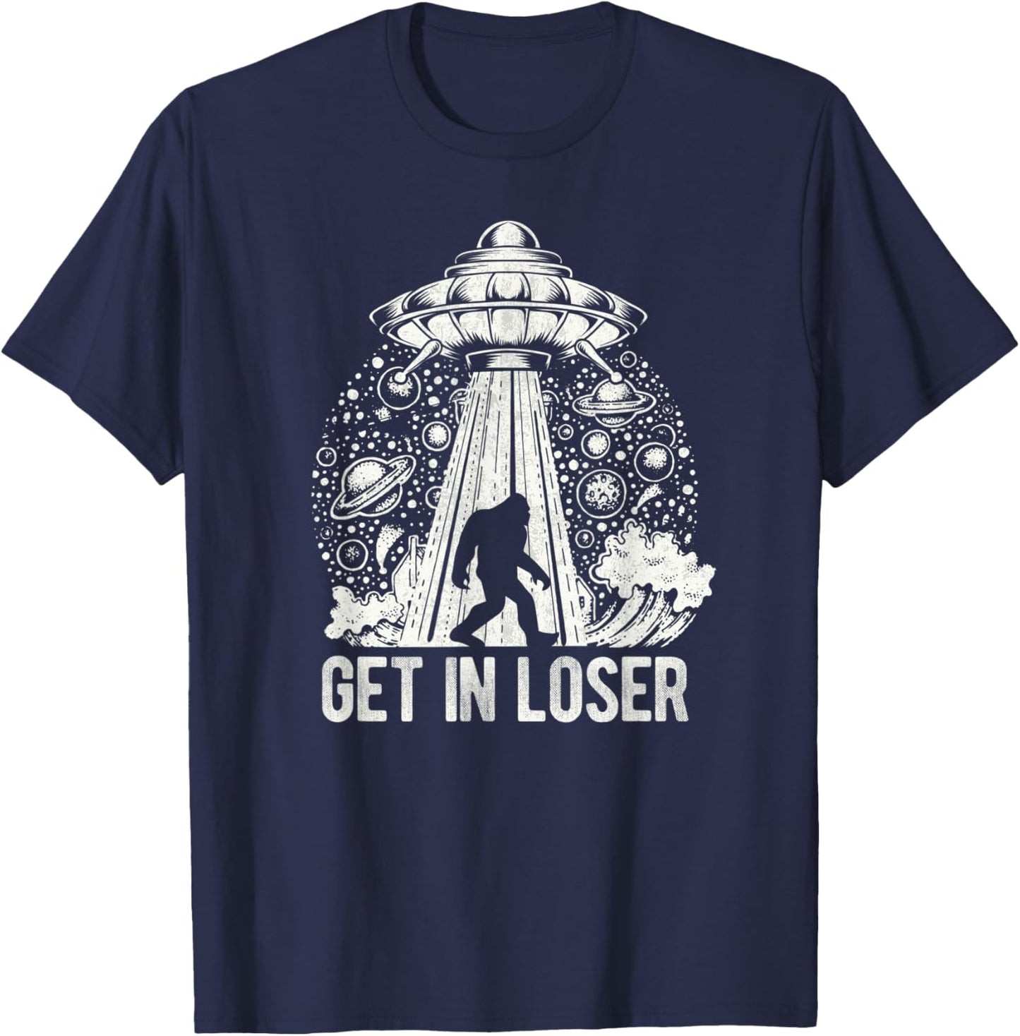 Get In Loser Bigfoot Alien Abduction Conspiracy T-Shirt - T-Shirt | Navy