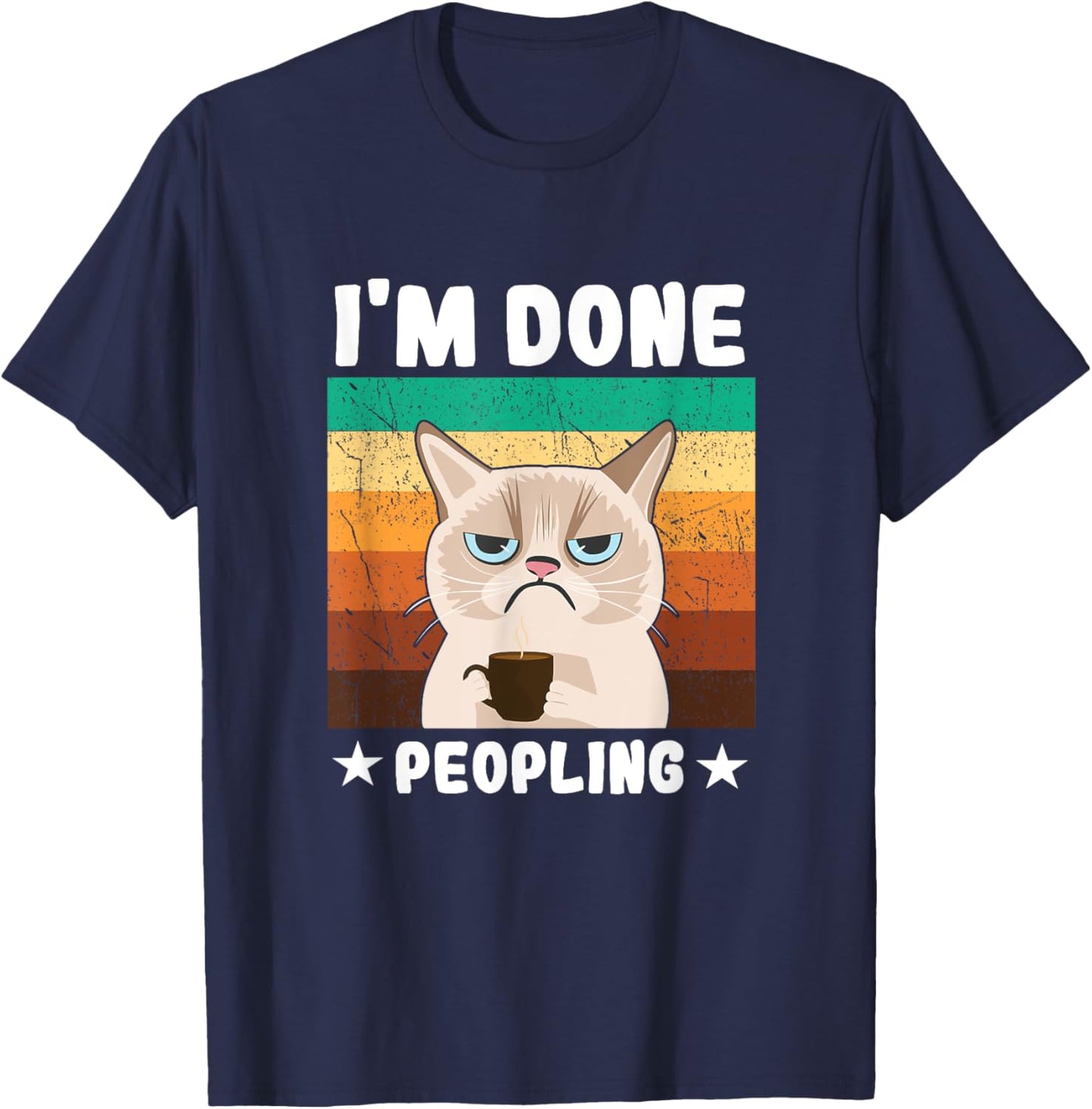Funny Introvert Coffee Cat Office Humor Im Done Peopling Men Women Girls Kids T-Shirt - T-Shirt | Navy