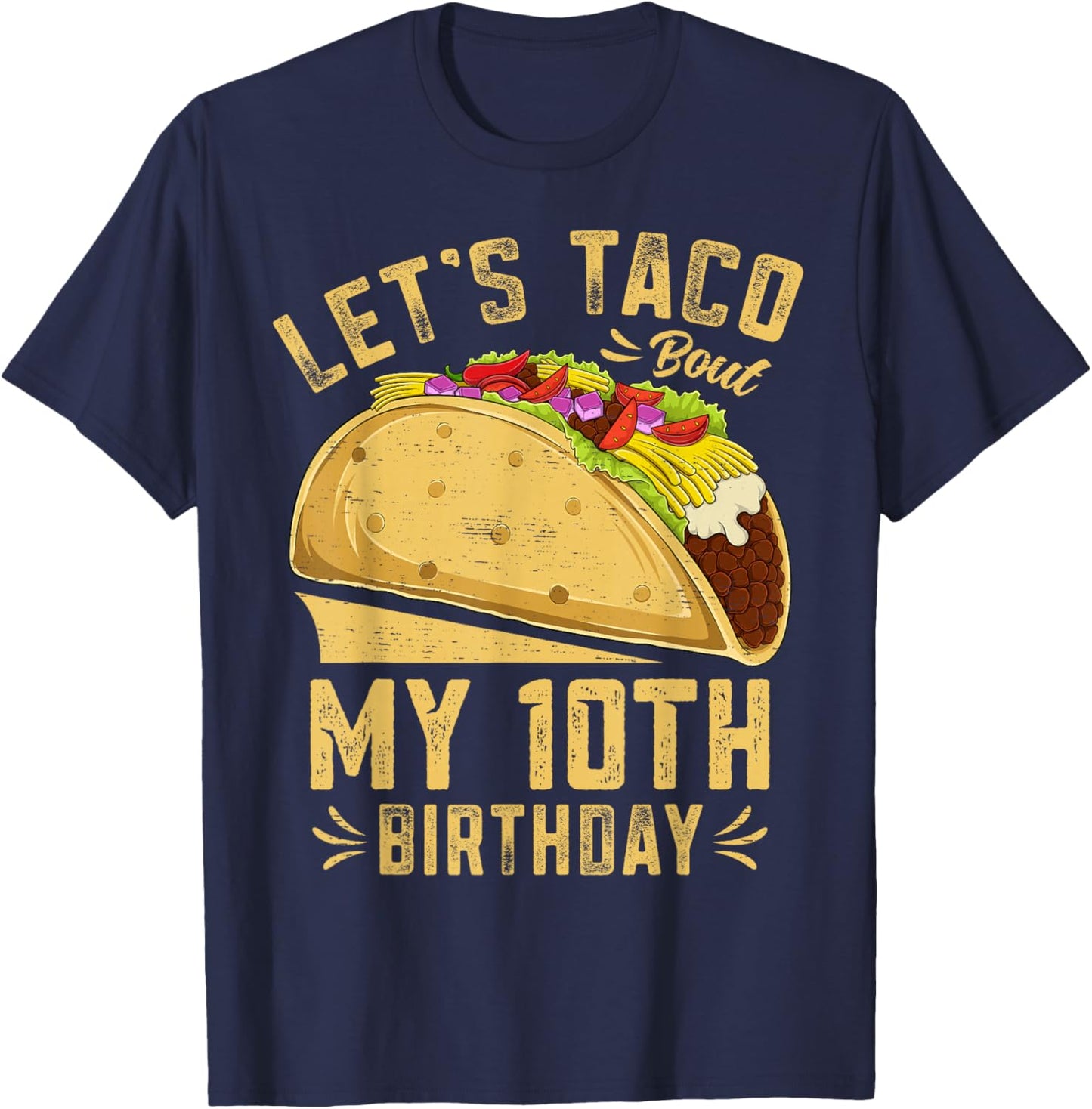 10 Year Old Funny Let's Taco Bout My 10th Birthday Boys Kids T-Shirt - T-Shirt | Navy
