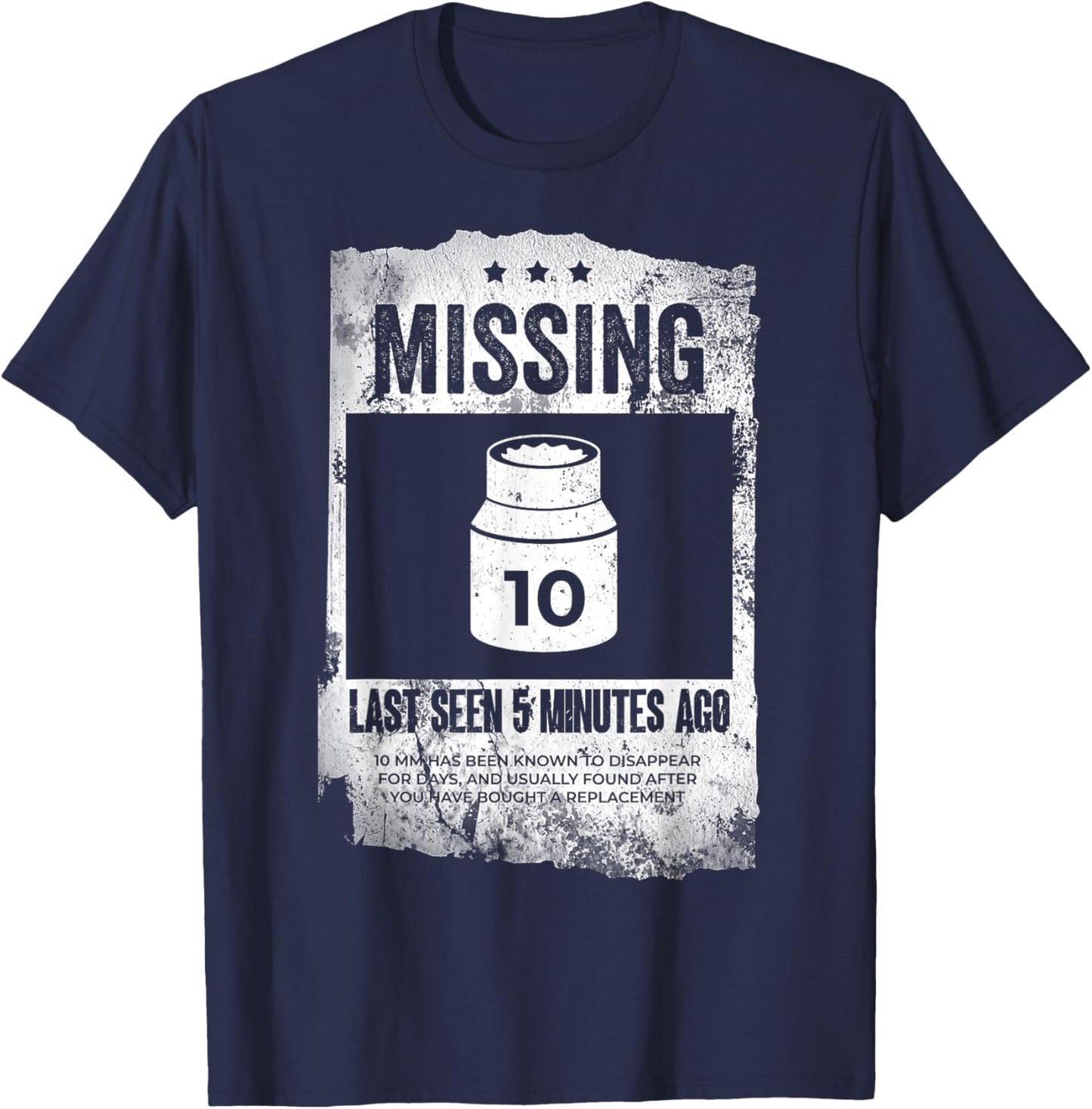 Missing 10mm Socket Funny Auto Mechanic Repairman Machinist T-Shirt - T-Shirt | Navy