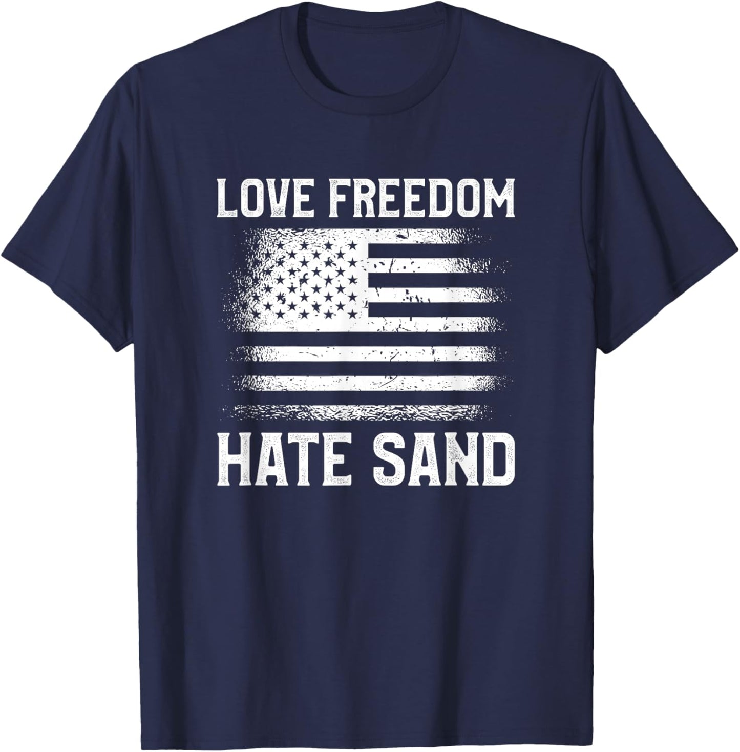 Love Freedom Hate Sand Soldier Desert Deployment T-Shirt - T-Shirt | Navy