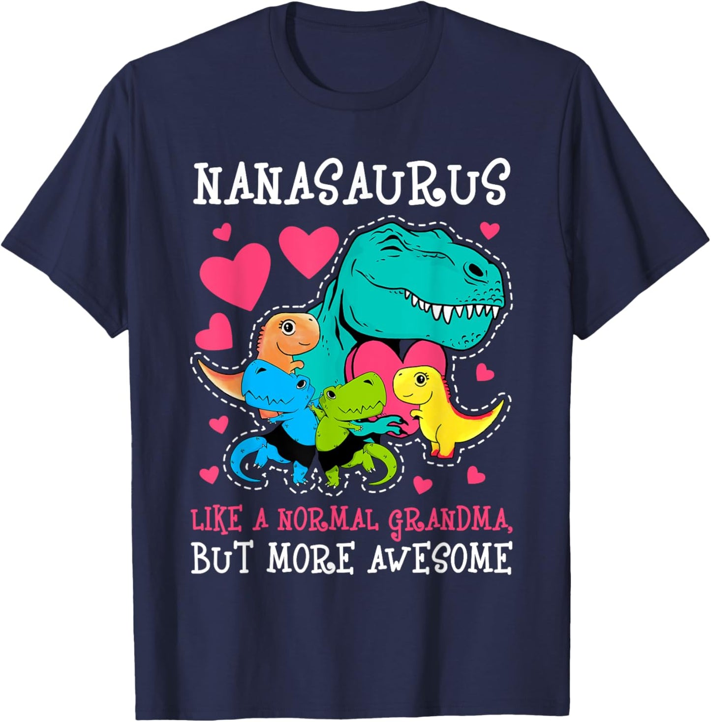 Nanasaurus Like A Normal But More Awesome Grandma T-rex Dino T-Shirt - T-Shirt | Navy