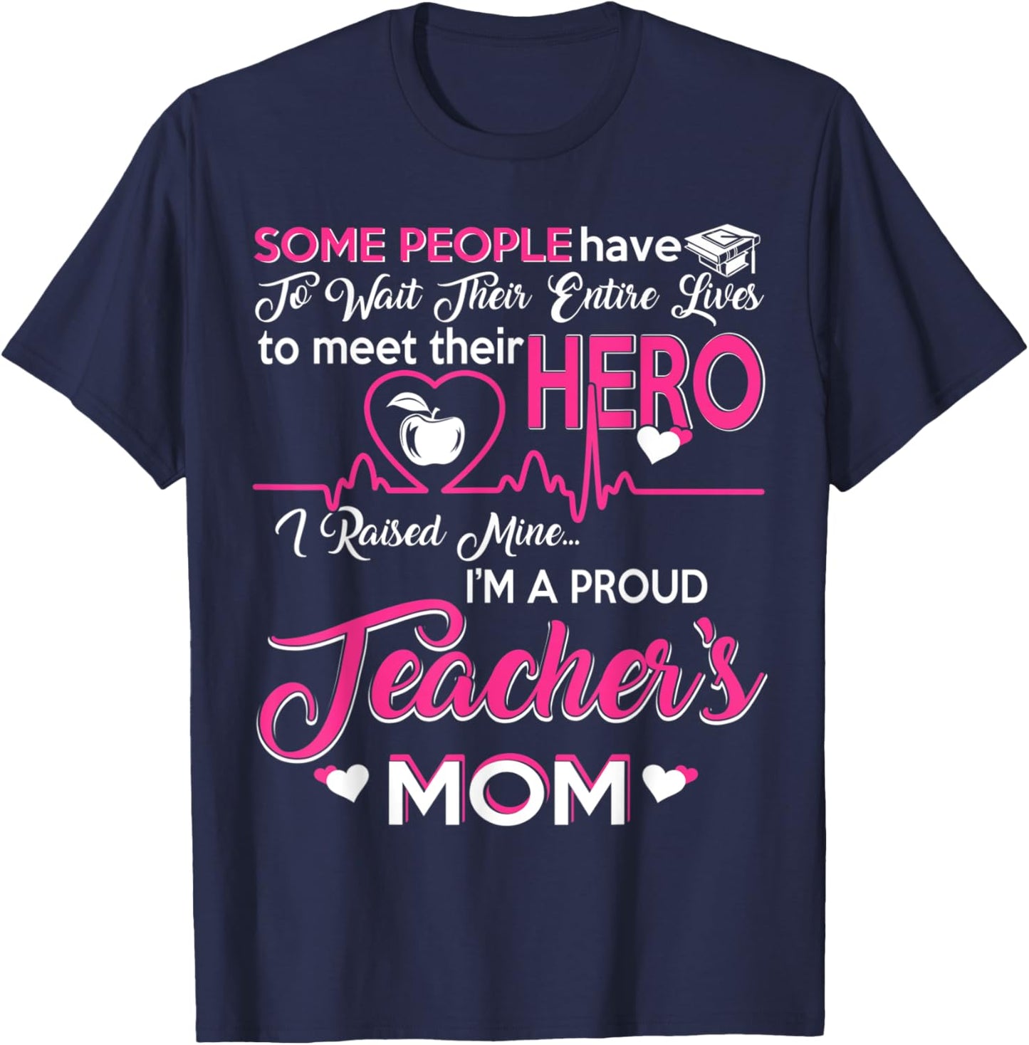 Wife Mom Teacher I'm A Proud Teacher's Mom T-Shirt - T-Shirt | Navy