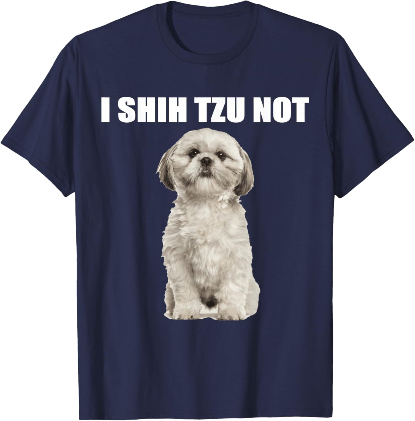 I shih tzu not T-Shirt - T-Shirt | Navy