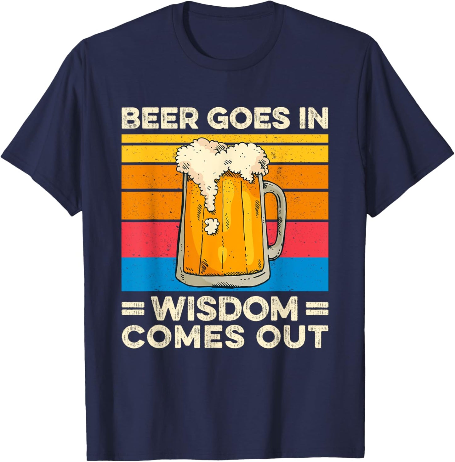 Beer goes in wisdom comes out vintage funny drinking T-Shirt - T-Shirt | Navy