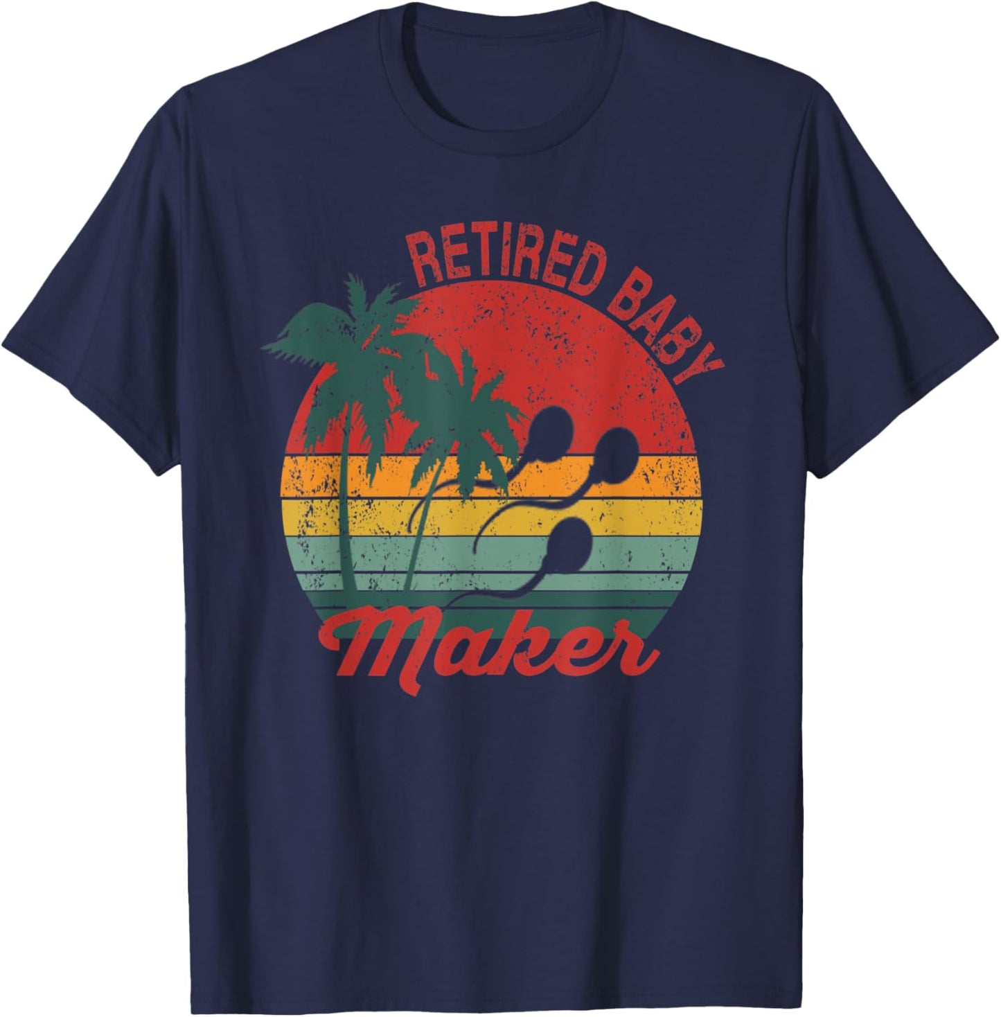 Retired Baby Maker Shirt - Funny Post Vasectomy T-Shirt - T-Shirt | Navy