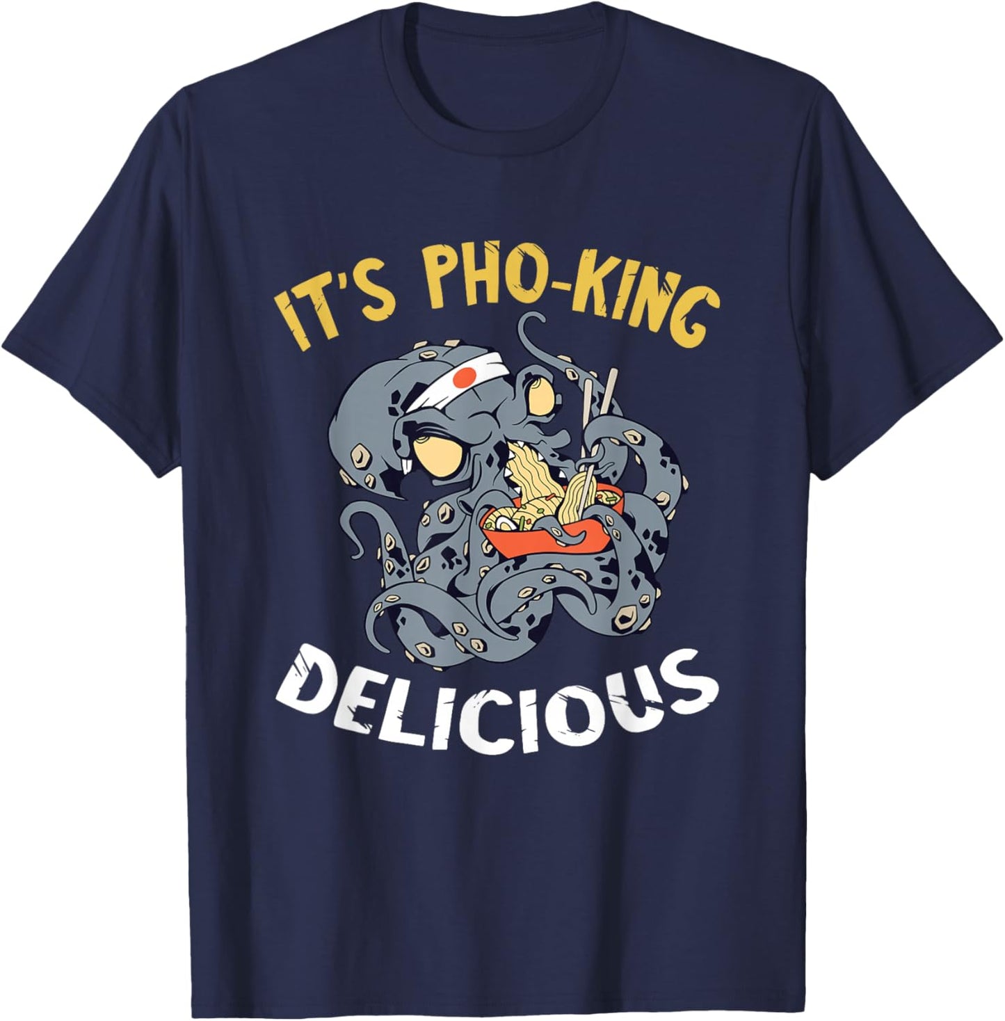 Funny Food Pun It's Pho Octopus Ramen Noodle Asian Food T-Shirt - T-Shirt | Navy