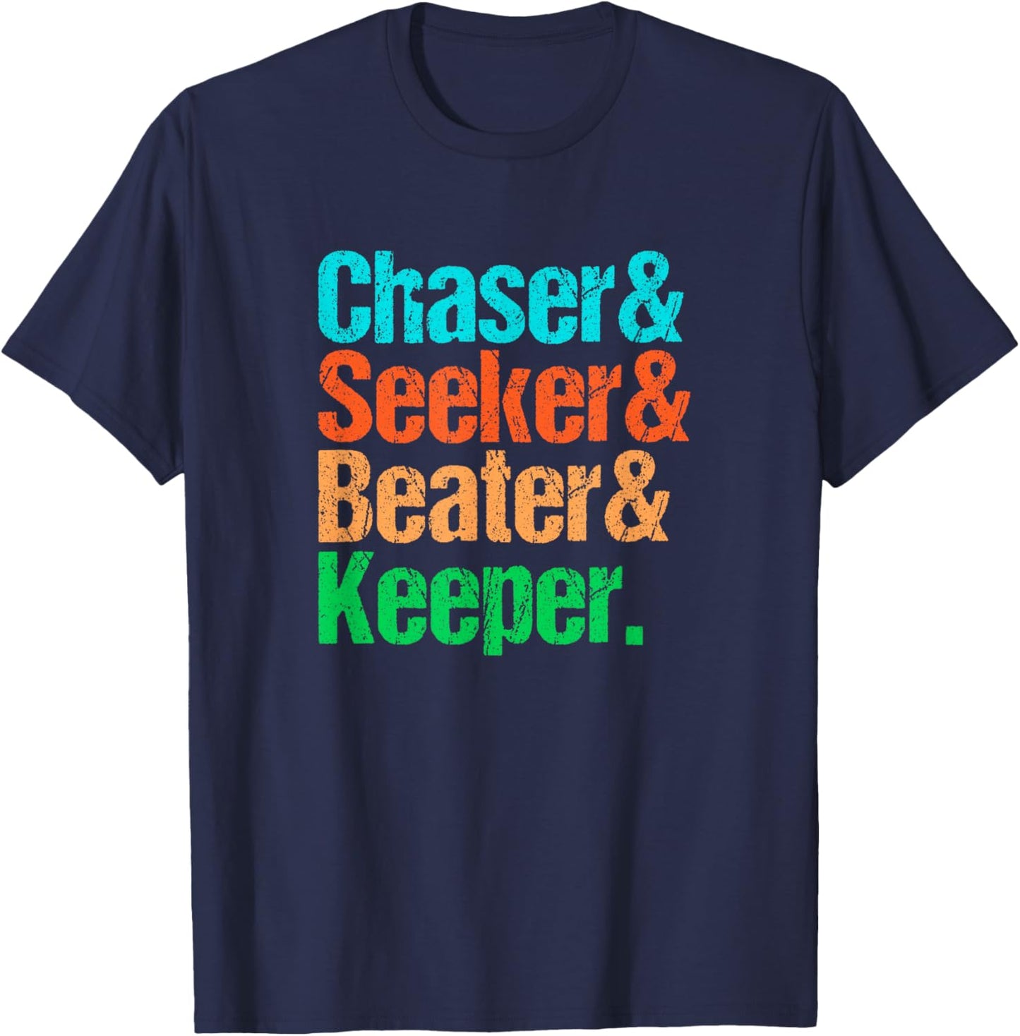 Funny Quadball Positions - Chaser Seeker Beater Keeper T-Shirt - T-Shirt | Navy