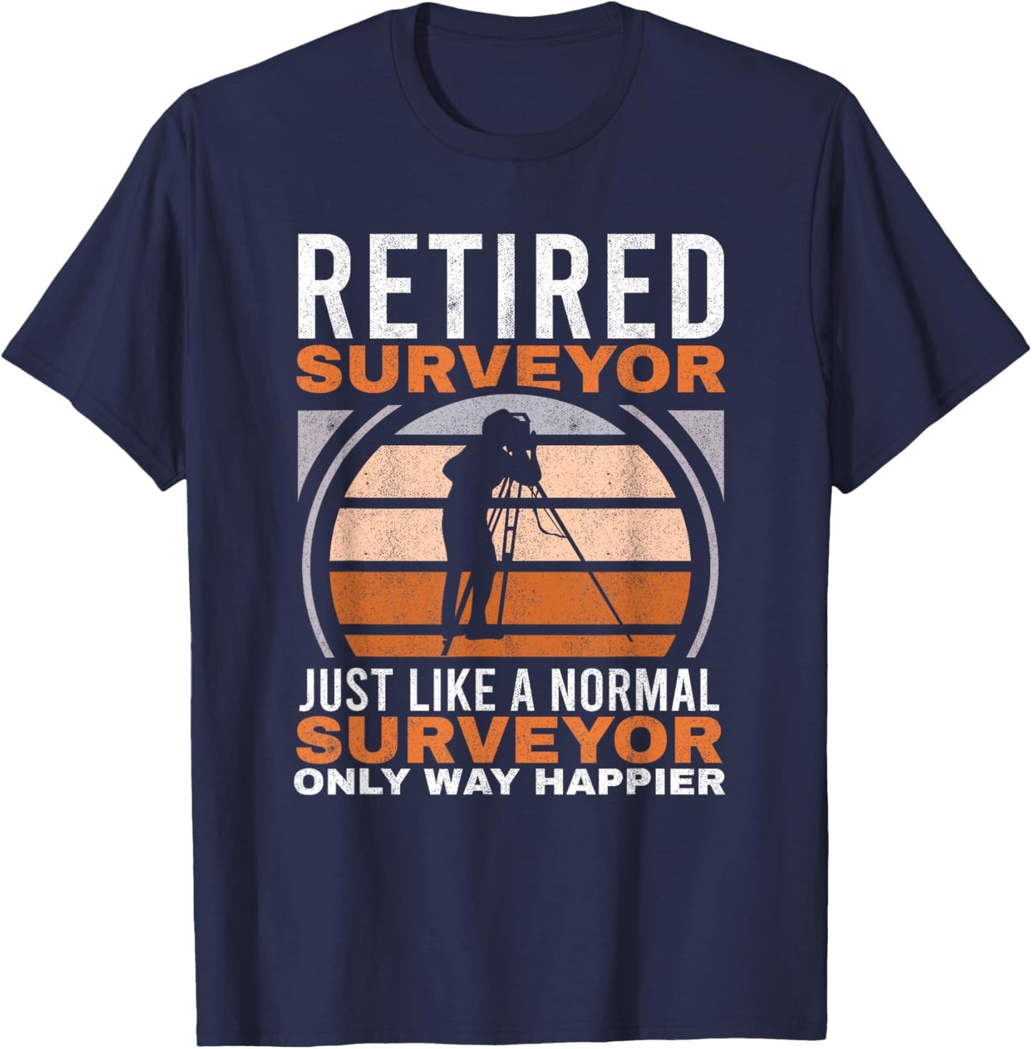 Retired Surveyor Tripod Surveying Grandpa Land Surveyor T-Shirt - T-Shirt | Navy