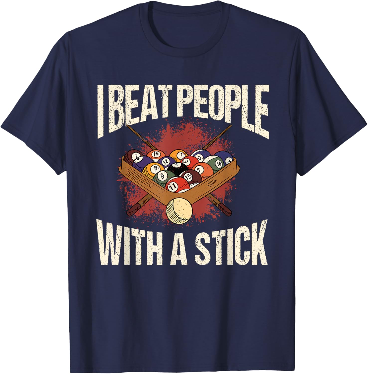 I Beat People With A Stick Billiards Pool Snooker Pyramid T-Shirt - T-Shirt | Navy