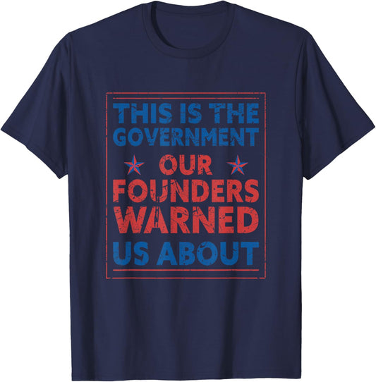 America This Is The Government Our Founders Warned Us About T-Shirt - T-Shirt | Navy
