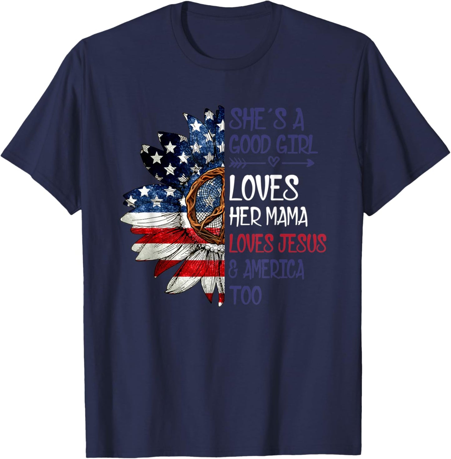 She's A Good Girl Loves Her Mama Jesus & America T-Shirt - T-Shirt | Navy