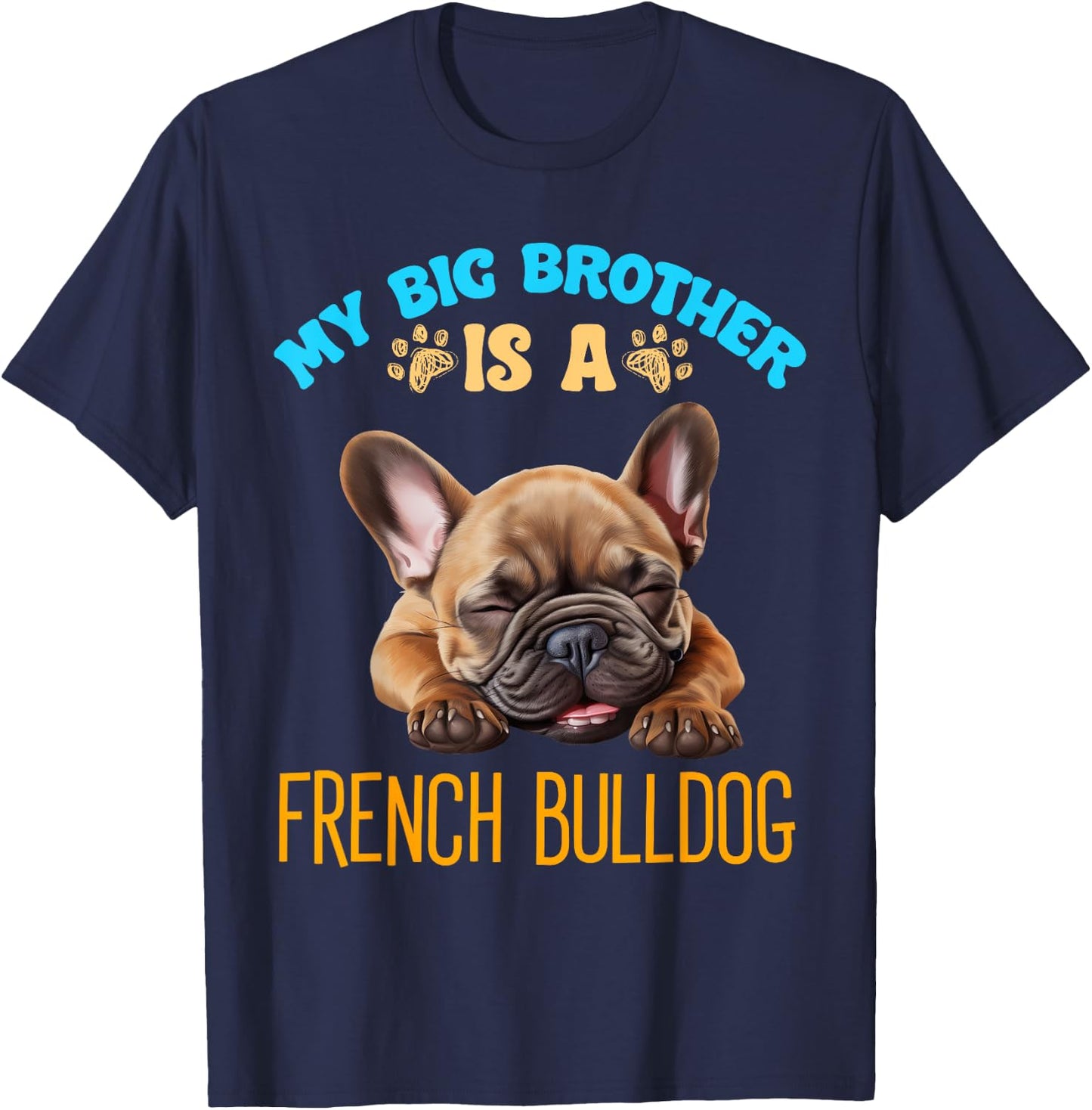 My Brother Is A French Bulldog Dog Breed Men Women Kids T-Shirt - T-Shirt | Navy
