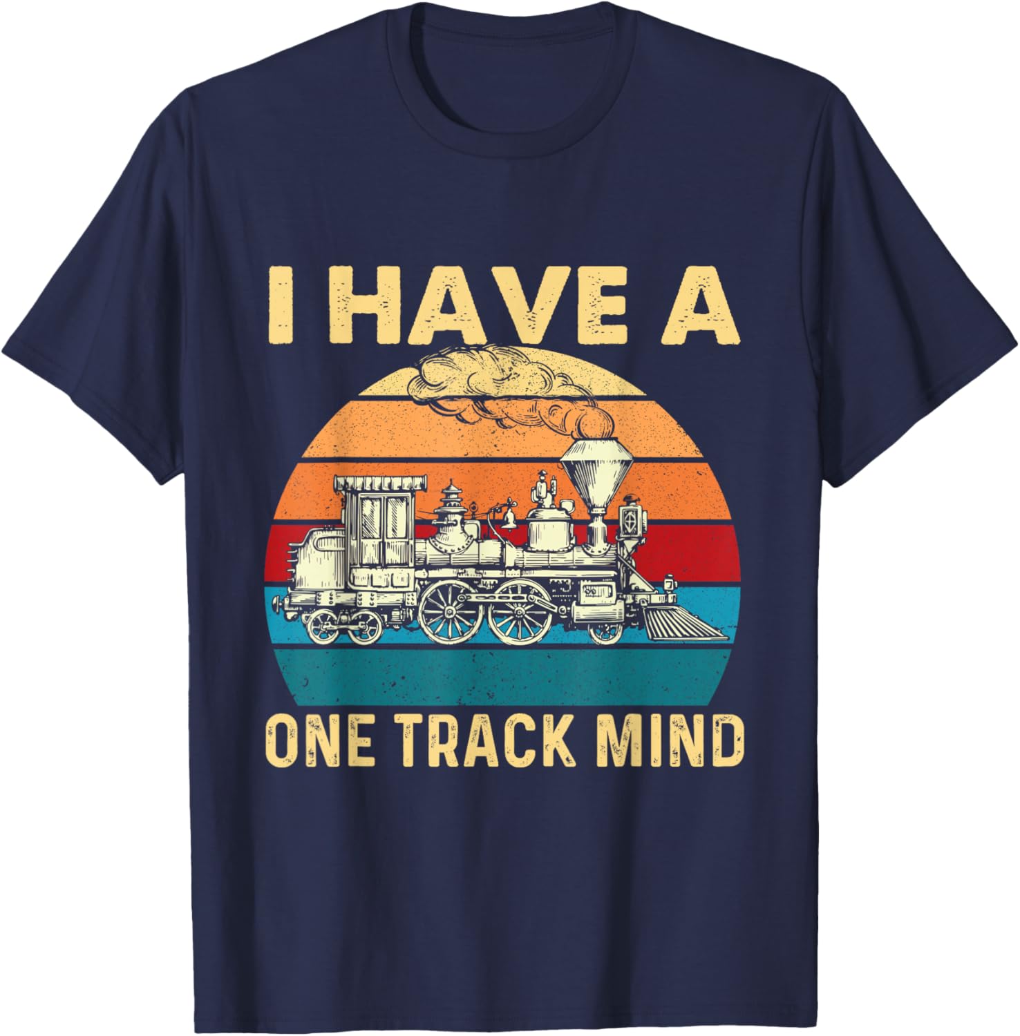 I Have A One Track Mind - Trainspotter Model Train Railroad Small T-Shirt - T-Shirt | Navy