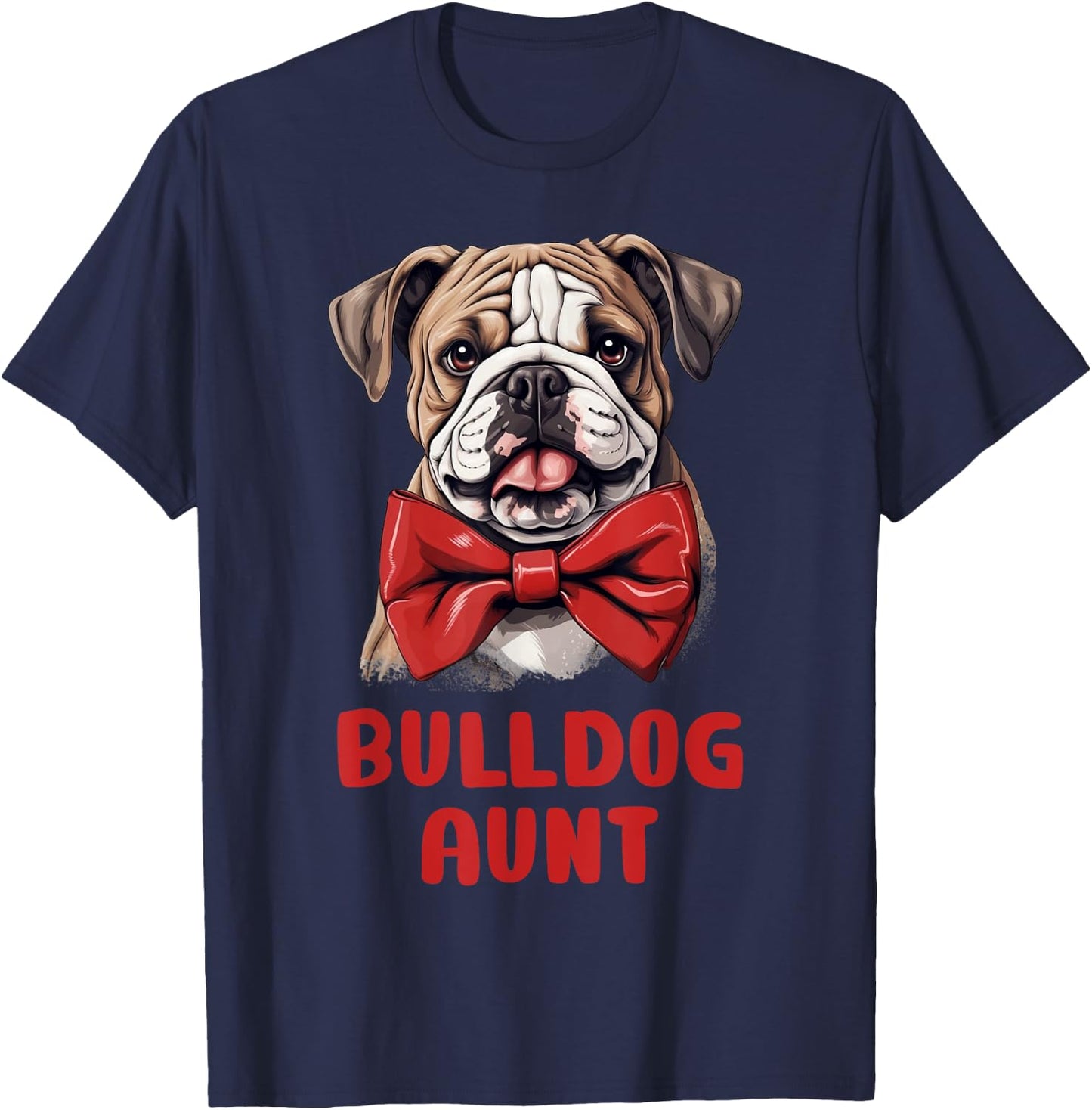 Cute Bulldog Aunt Dog Lovers Gift Funny Puppy Bulldog Owner Men Women Kids T-Shirt - T-Shirt | Navy