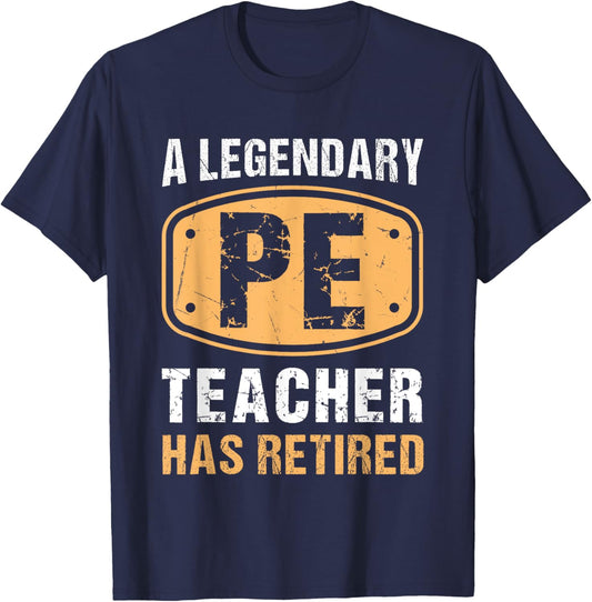 A Legendary PE Teacher Has Retired Vintage Retirement Gifts T-Shirt - T-Shirt | Navy