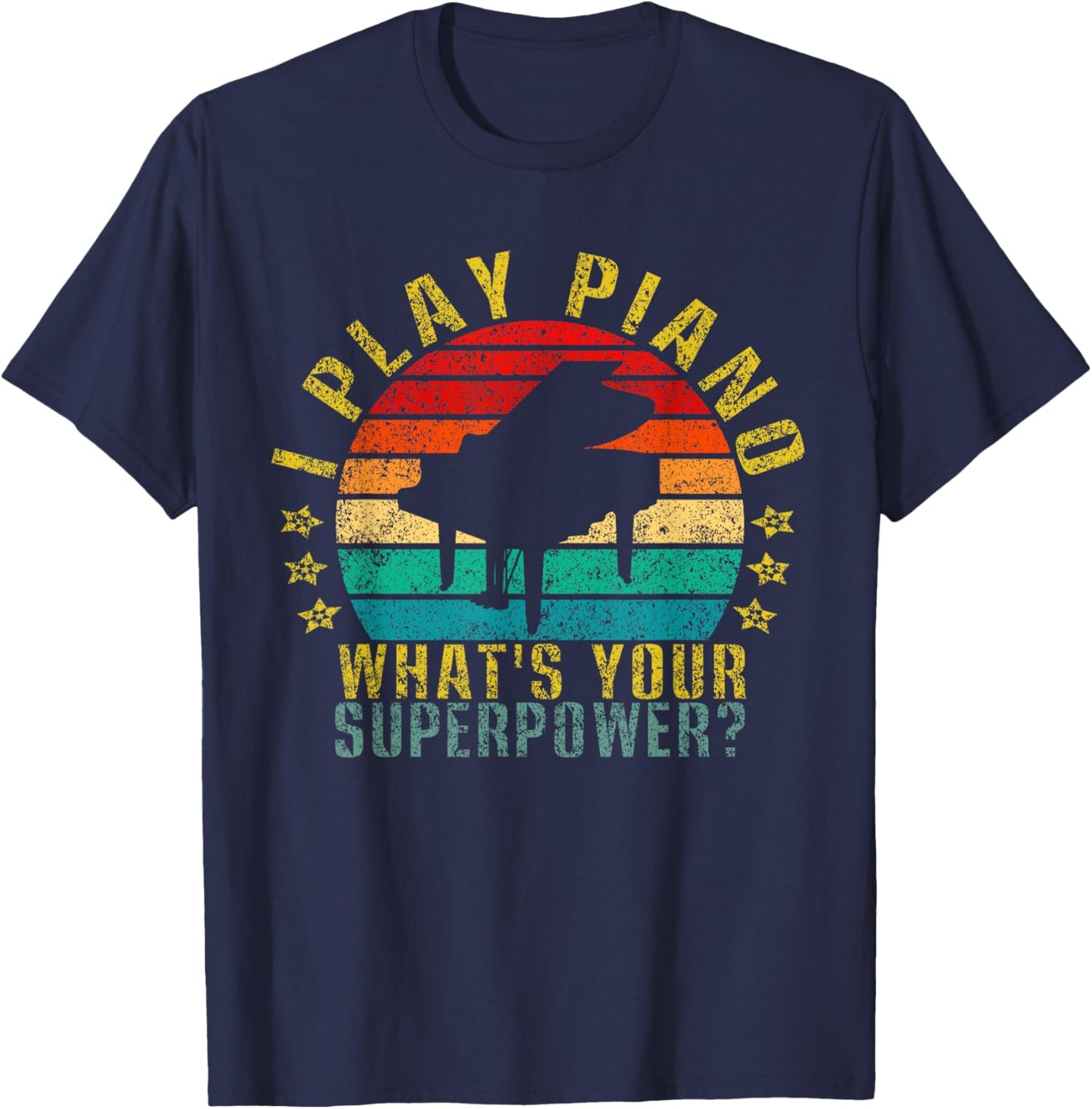 I Play Piano What's Your Superpower? Funny Retro T-Shirt - T-Shirt | Navy