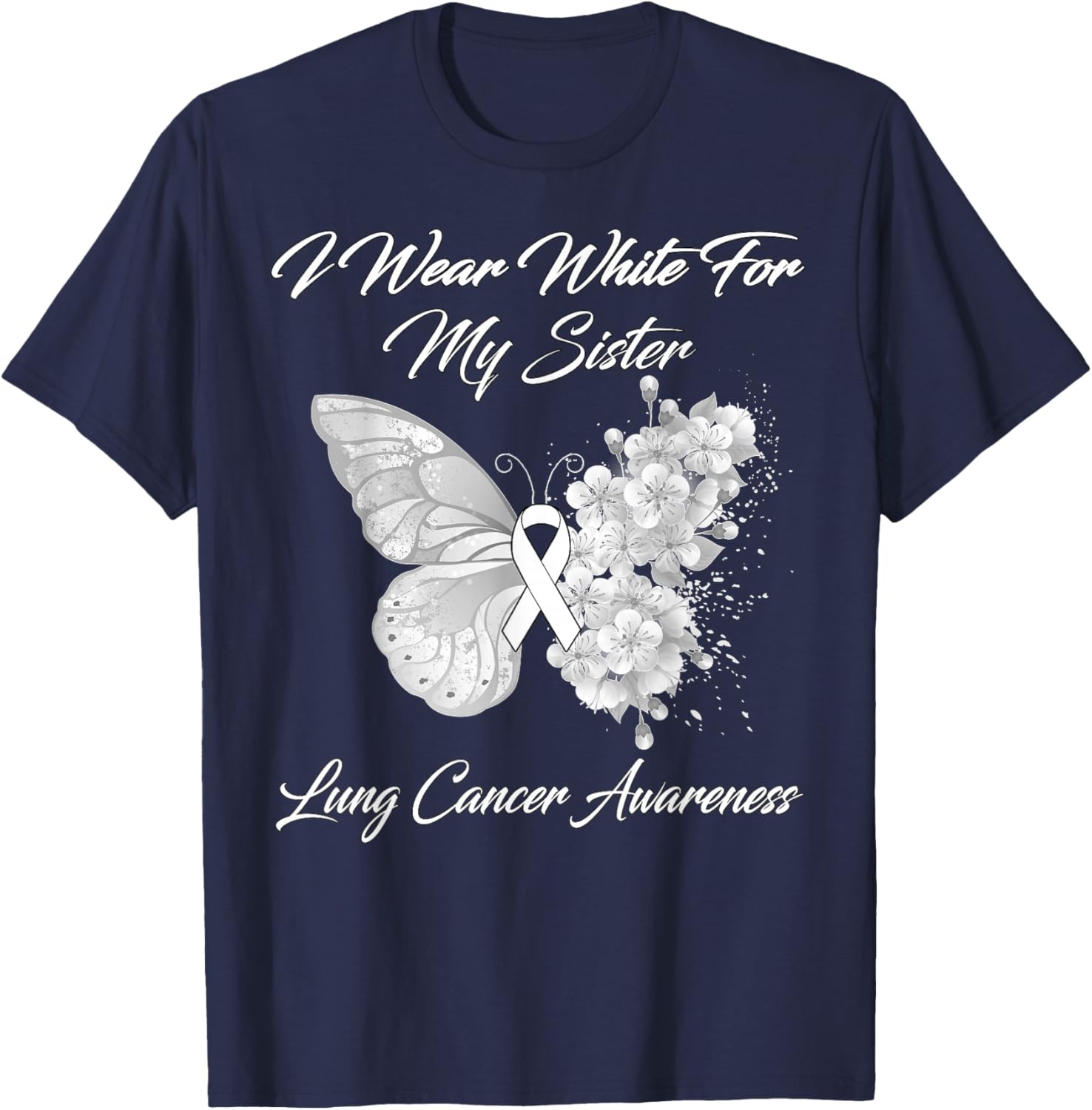 Butterfly I Wear White For My Sister Lung Cancer Awareness T-Shirt - T-Shirt | Navy