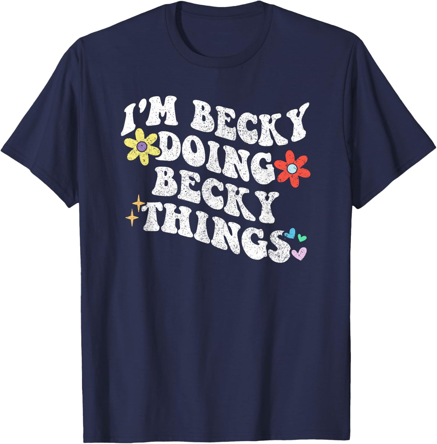 Retro Groovy Im BECKY Doing BECKY Things Funny Mother's Day T-Shirt - T-Shirt | Navy