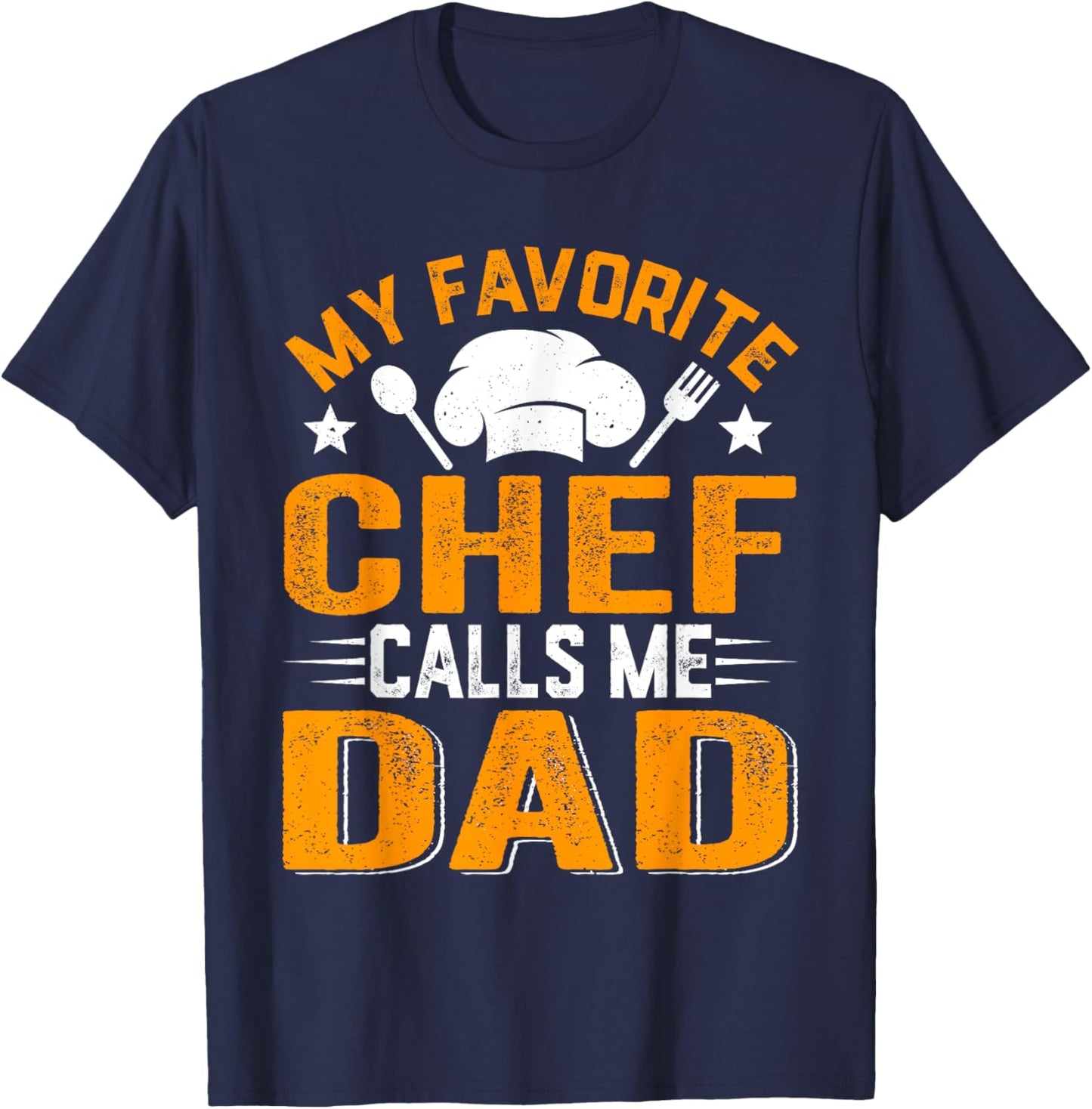 Distressed Men My Favorite Chef Calls Me Dad T-Shirt - T-Shirt | Navy