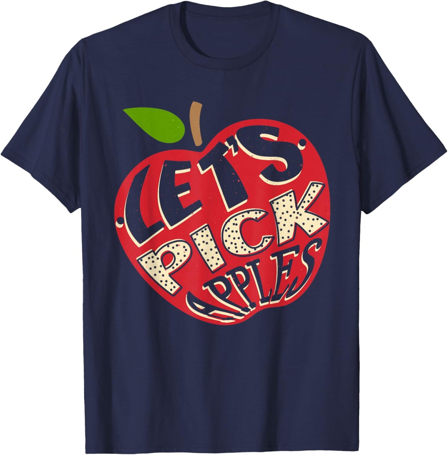 Let's Pick Apples Apple Picking T-Shirt - T-Shirt | Navy