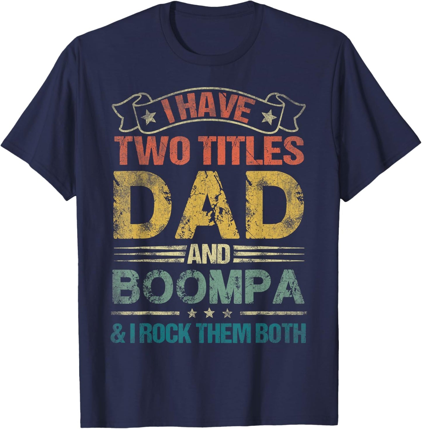 I Have Two Titles Dad And Boompa Funny Fathers Day T-Shirt - T-Shirt | Navy