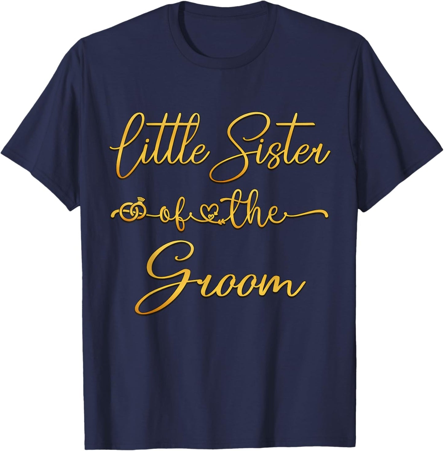 Little Sister Of The Groom Wedding Party Idea T-Shirt - T-Shirt | Navy