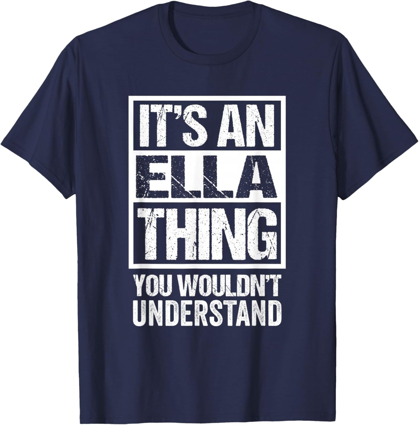 It's An Ella Thing You Wouldn't Understand T-Shirt - T-Shirt | Navy