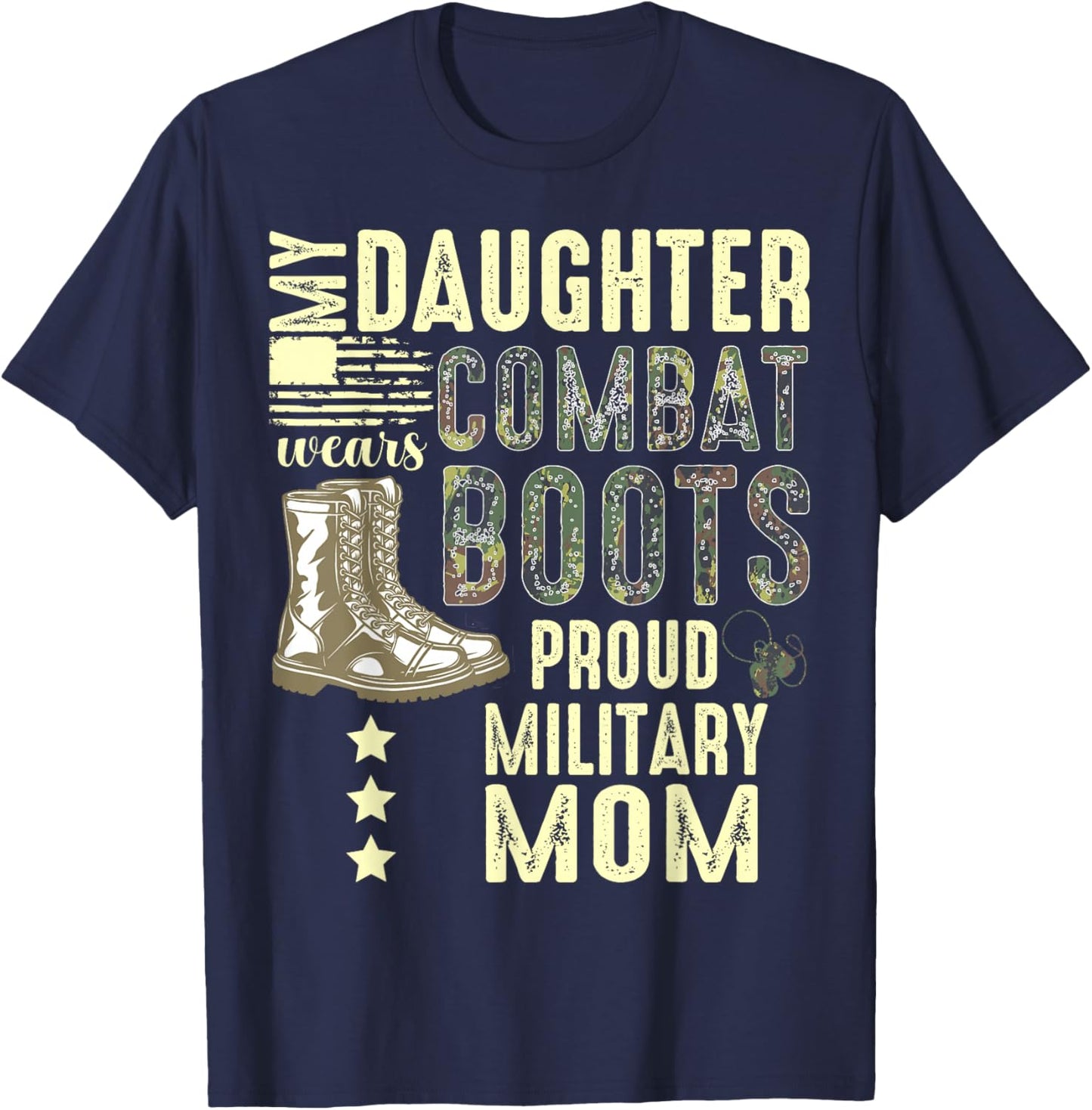 My Daughter Wears Combat Boots Proud Military Mom T-Shirt - T-Shirt | Navy