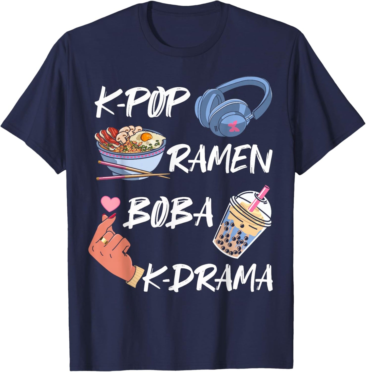 K-pop Ramen Boba K-drama South Korean Food Movie Music Lover T-Shirt - T-Shirt | Navy