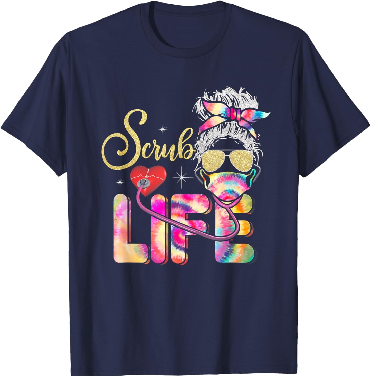 Stethoscope Scrub life nurse day Tie Dye Messy Bun T-Shirt - T-Shirt | Navy