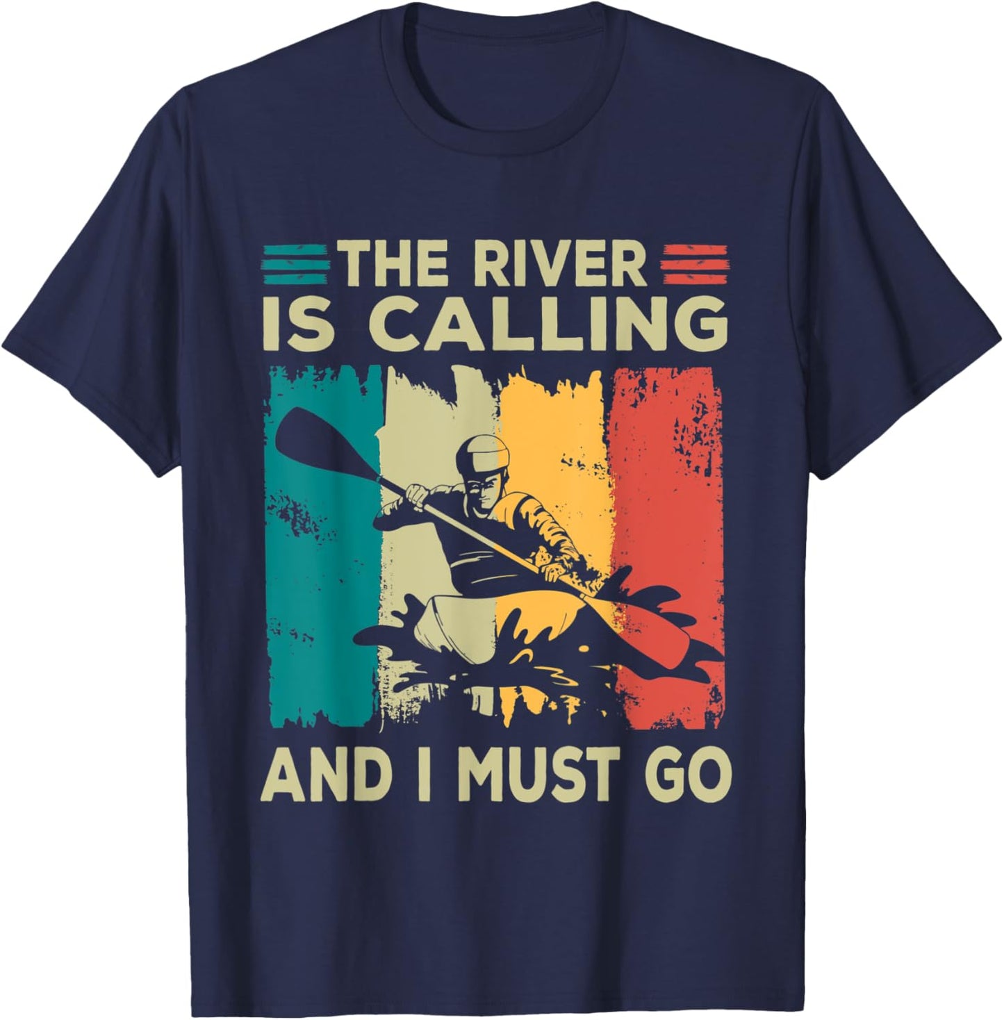 Rafting Saying The River is calling and I must go Rafting T-Shirt - T-Shirt | Navy