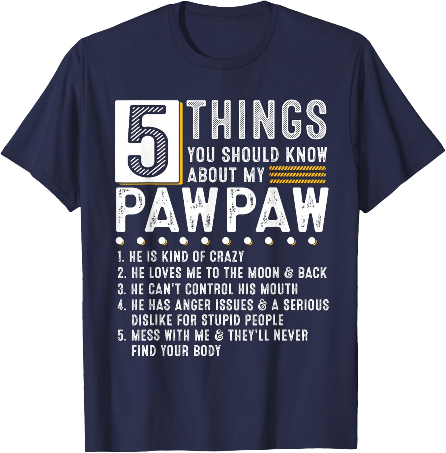 5 Things You Should Know About My Pawpaw Funny List Ideas T-Shirt - T-Shirt | Navy