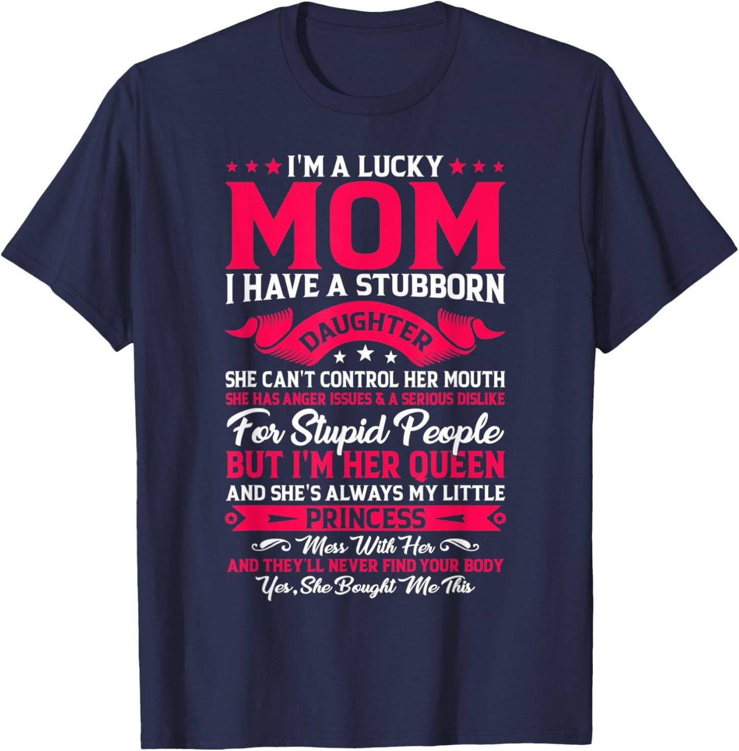 I'm A Lucky Mom I Have A Daughter Funny Family Mothers Day T-Shirt - T-Shirt | Navy