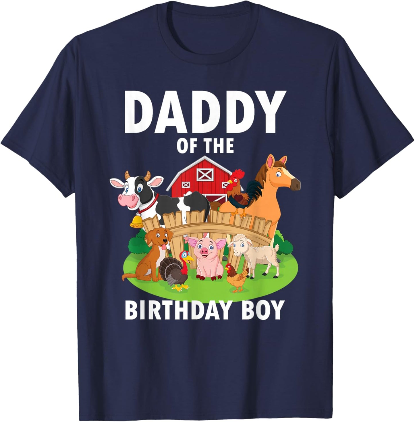 Daddy Of The Birthday Boy Farm Animals Matching Farm Theme T-Shirt - T-Shirt | Navy