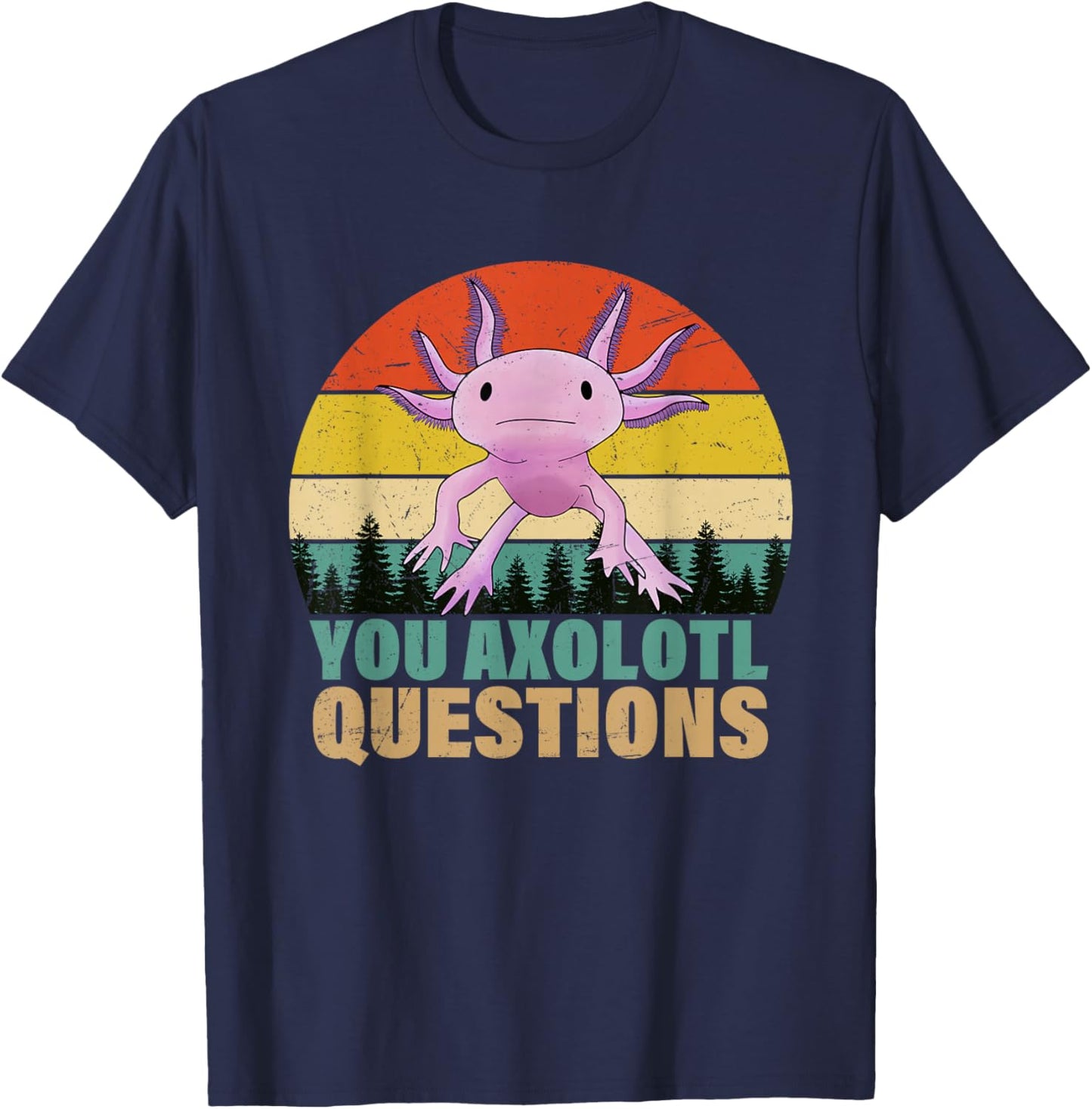 You Axolotl Questions Retro Funny Axolotl Amphibian Lovers T-Shirt - T-Shirt | Navy