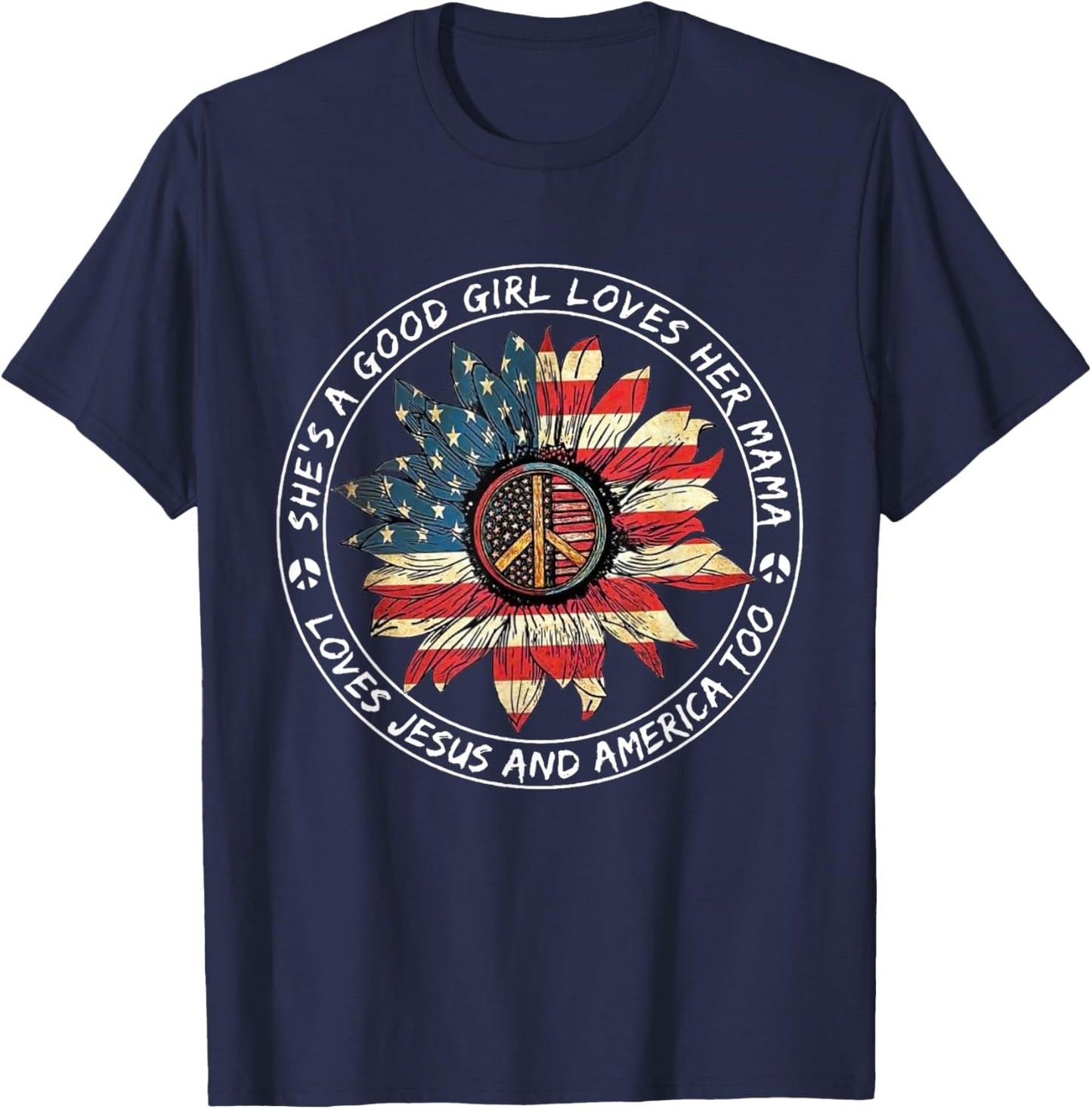 She's A Good Girl Loves Her Mama Loves Jesus And America Too T-Shirt - T-Shirt | Navy