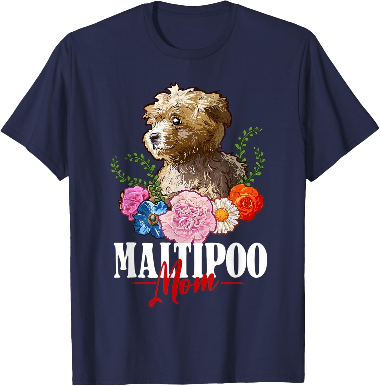 Maltipoo Mom Cute Dog Flowers Maltipoo Dog Lover T-Shirt - T-Shirt | Navy