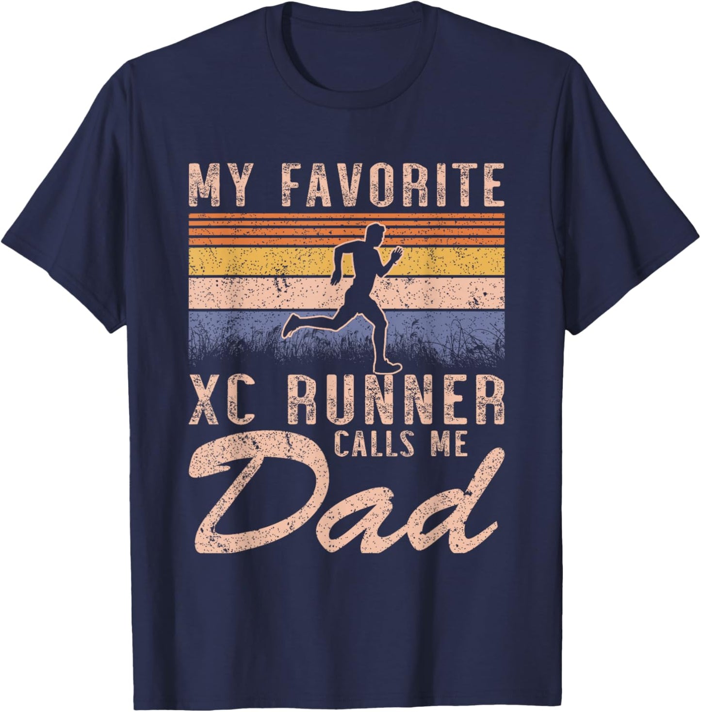 My Favorite Cross Country Runner Calls Me Dad - XC Running T-Shirt - T-Shirt | Navy