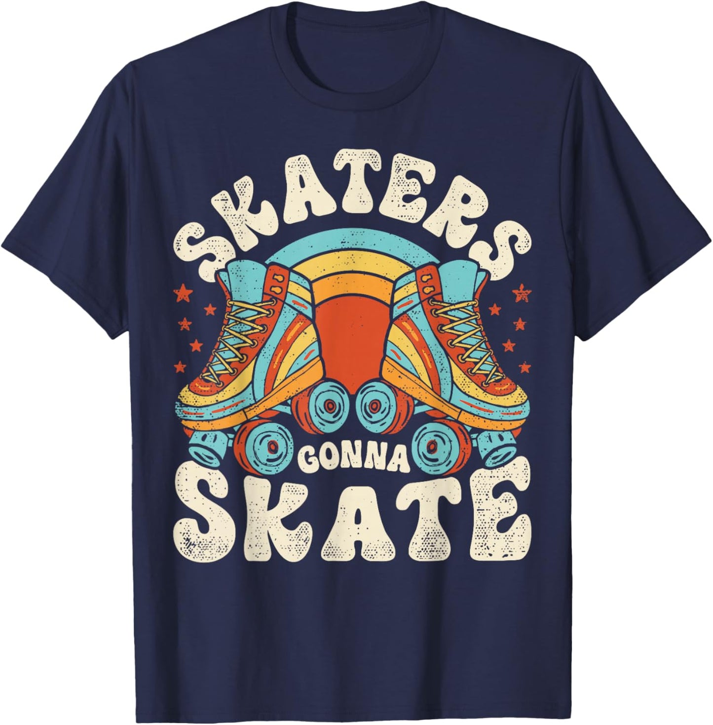 Roller Skating Funny Skaters Gonna Skate Retro 70s 80s Girls T-Shirt - T-Shirt | Navy