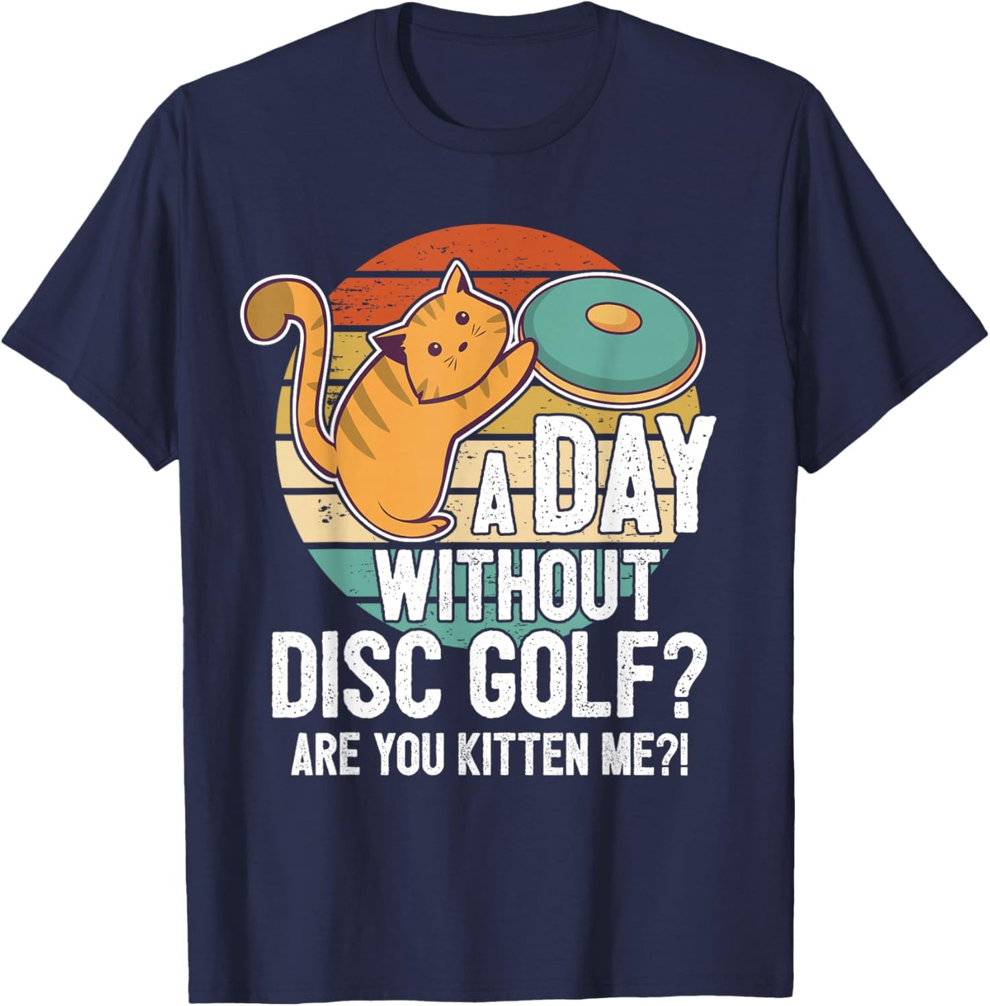 Funny Disc Golf Player Saying I Cat With Disc Kitten T-Shirt - T-Shirt | Navy