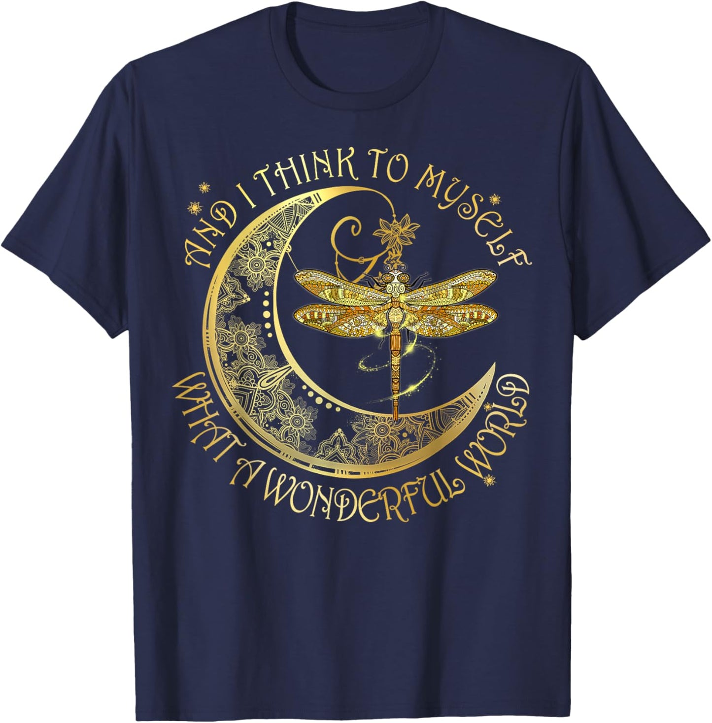 To Myself What A Wonderful World Dragonflies Art Men Women T-Shirt - T-Shirt | Navy