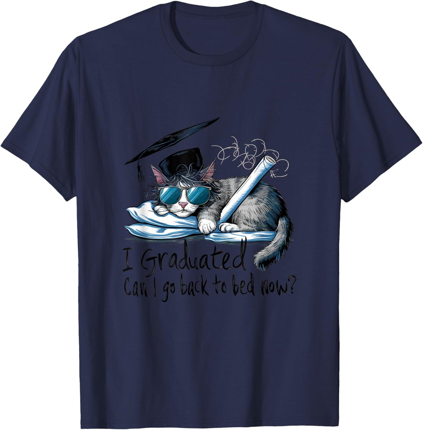 I Graduated Can I Go Back To Bed Now Funny Graduation T-Shirt - T-Shirt | Navy