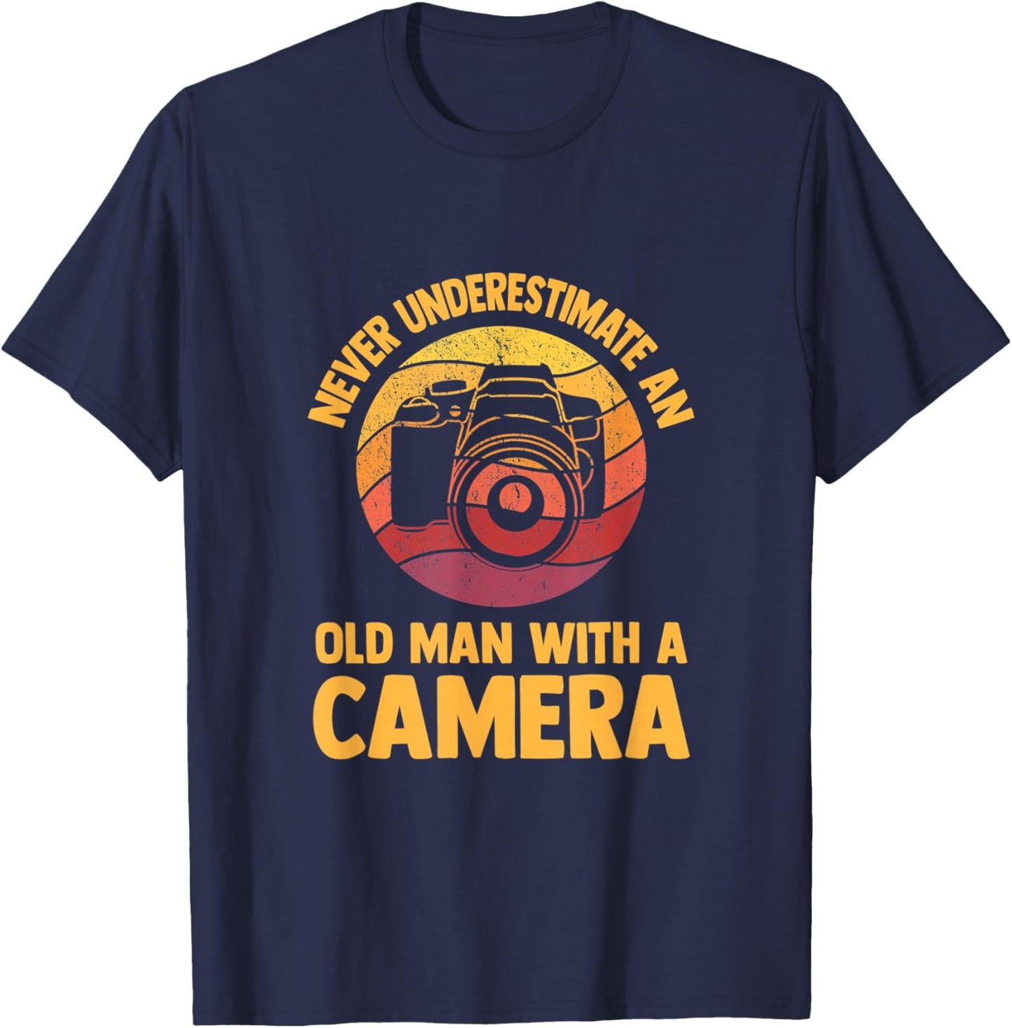 Never Underestimate an Old Man with A Camera Photography T-Shirt - T-Shirt | Navy