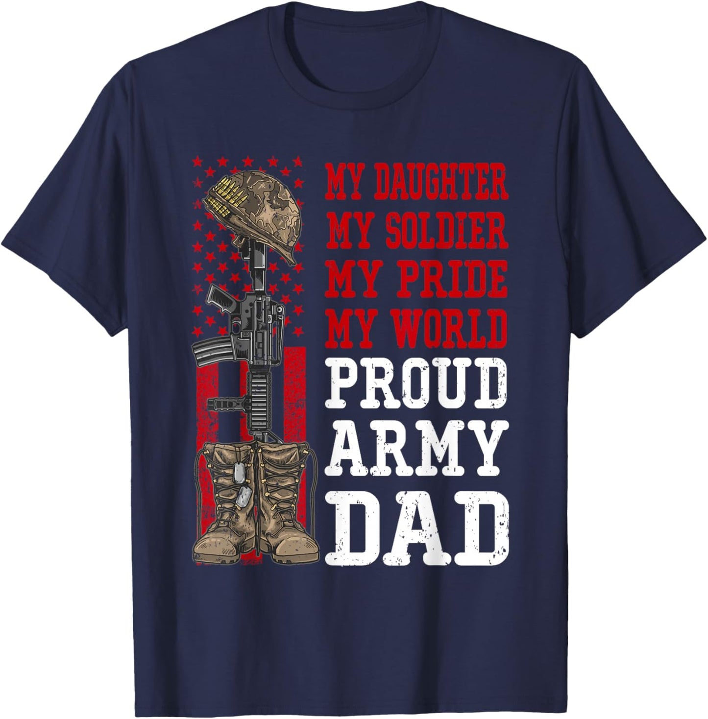 My Daughter My Soldier Hero Proud Army Dad Military Father T-Shirt - T-Shirt | Navy